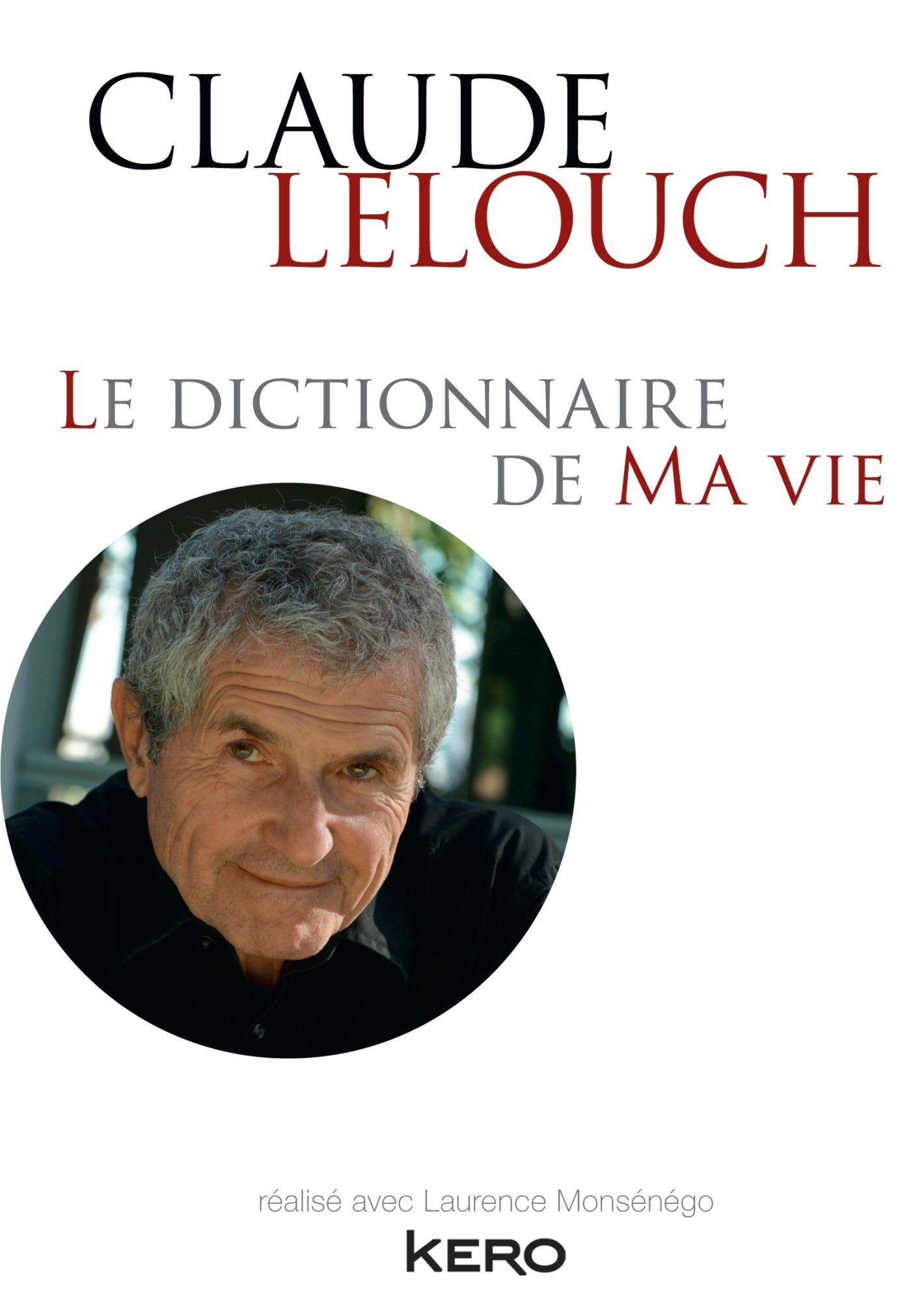 Le dictionnaire de ma vie - Claude Lelouch 9782366582567