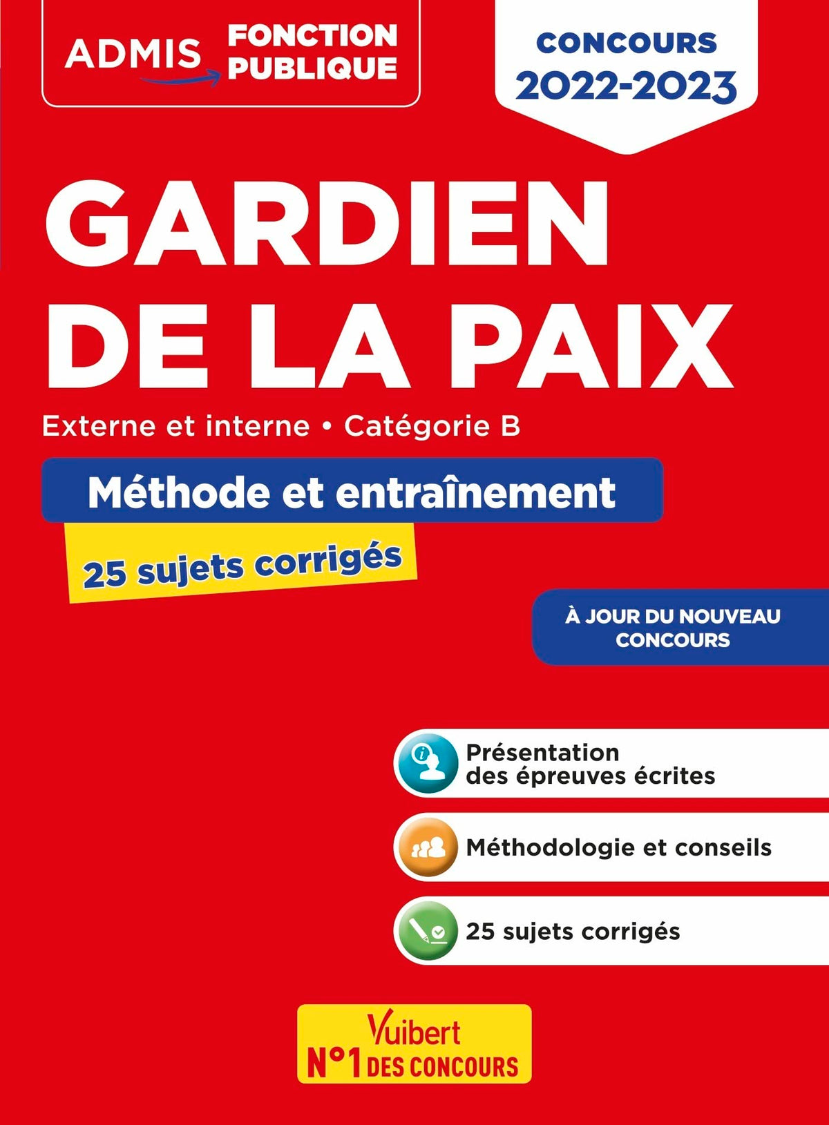 Concours Gardien de la paix - Catégorie B - Méthode et entraînement - 25 sujets corrigés: Nouvelles épreuves écrites - Concours 2022-2023 - Externe et interne 9782311215717