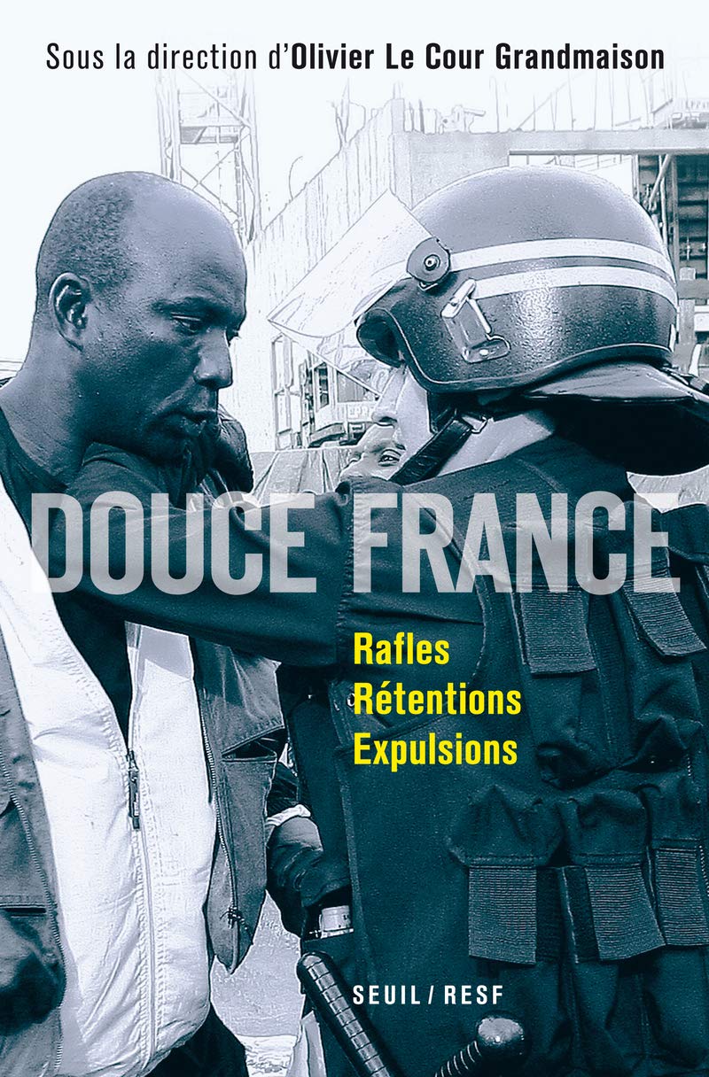 Douce France: Rafles, rétentions, expulsions 9782020990165