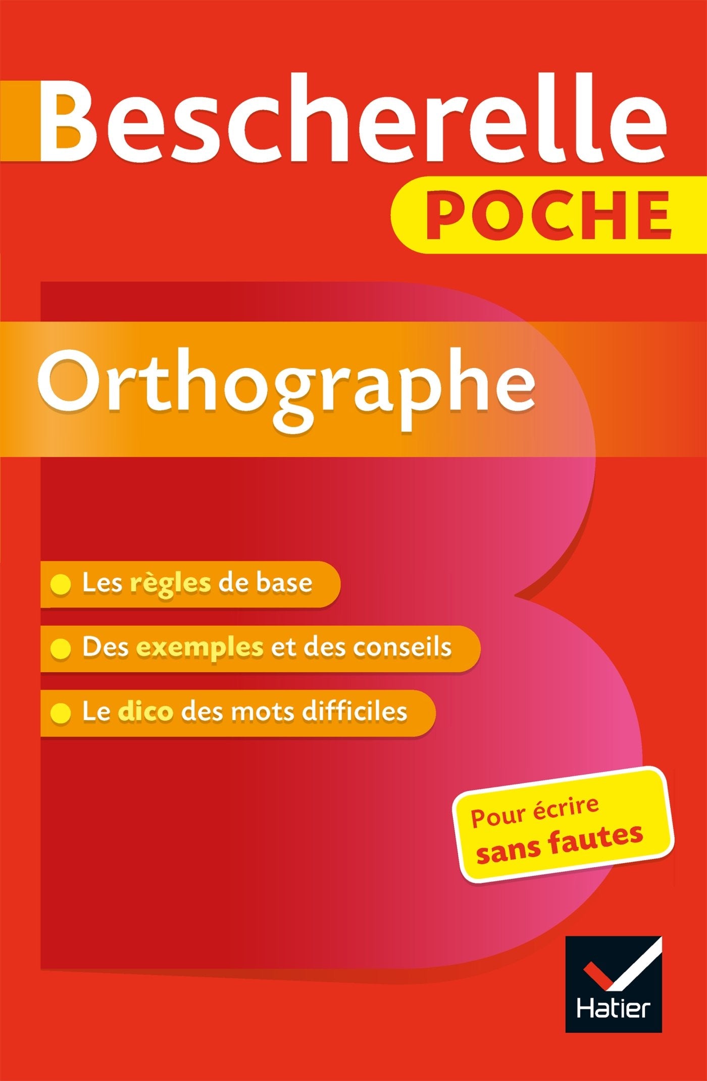 Bescherelle - Orthographe (poche): l'essentiel de l'orthographe française 9782401044630