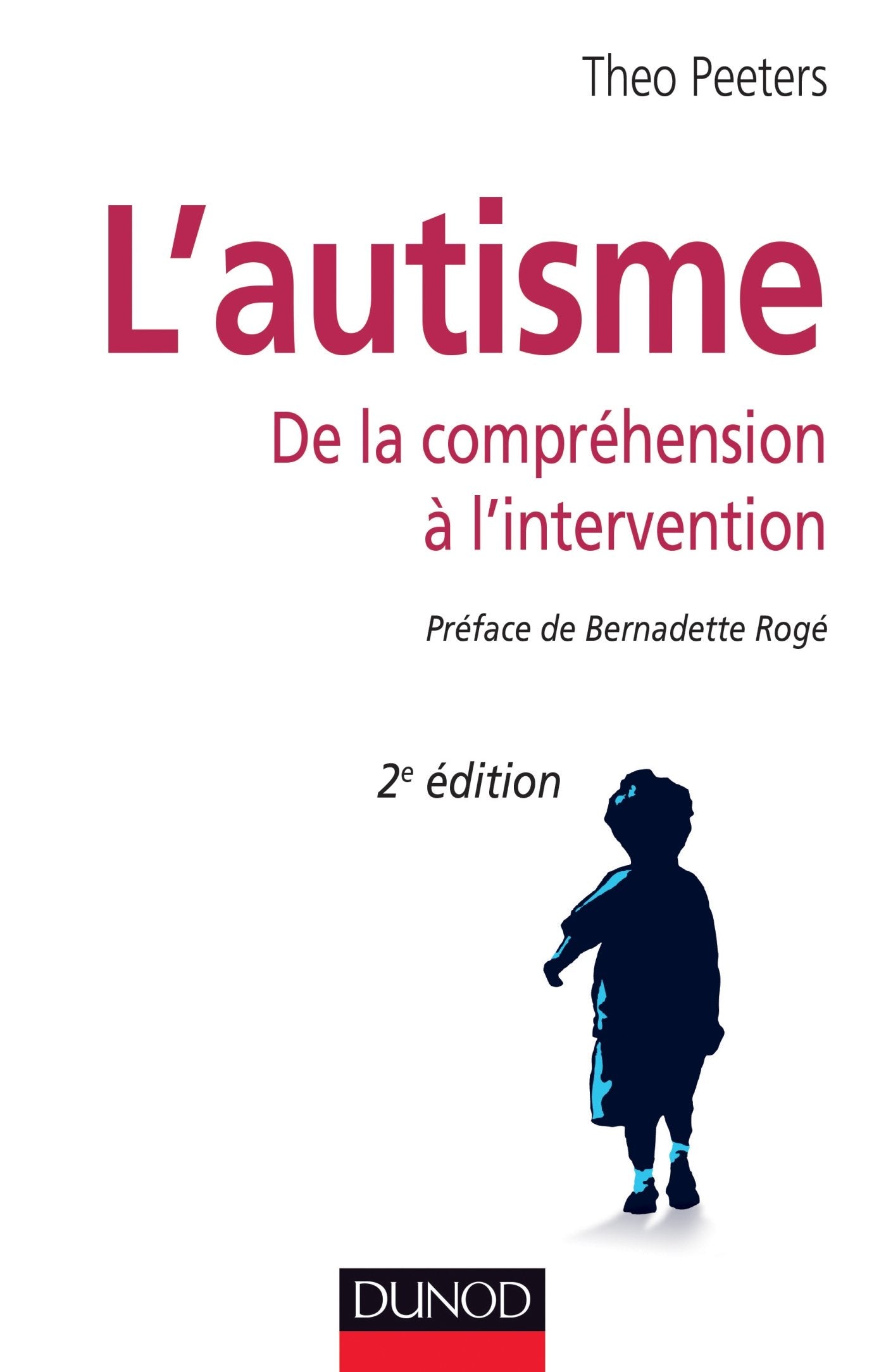 L'autisme - De la compréhension à l'intervention: De la compréhension à l'intervention 9782100701360