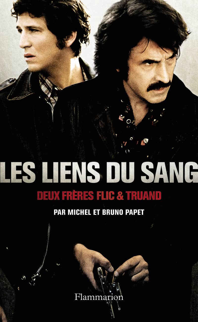 Les Liens du sang: DEUX FRERES FLIC ET TRUAND 9782081213319