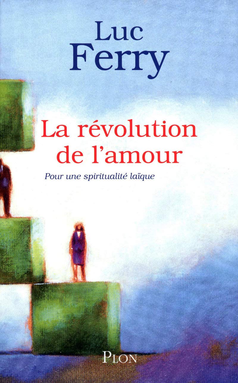 La révolution de l'amour: Pour une spiritualité laïque 9782259210539