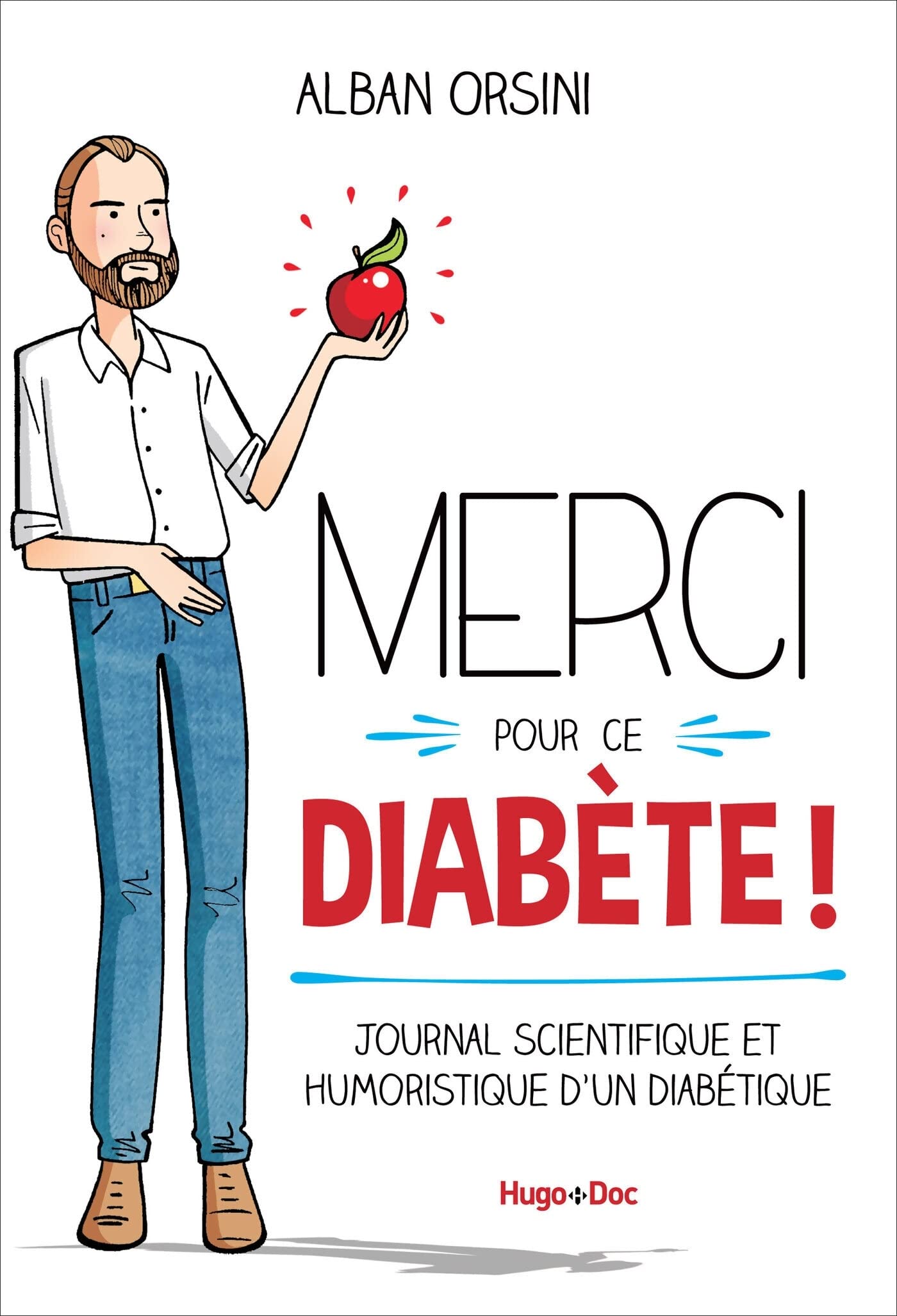 Merci pour ce diabète - Journal scientifique et humoristique d'un diabétique 9782755624915