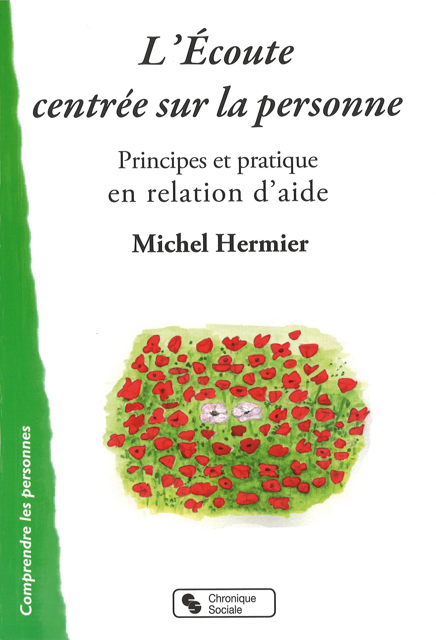 Écoute centrée sur la personne (L'): Principes et pratique en relation d'aide 9782367170299