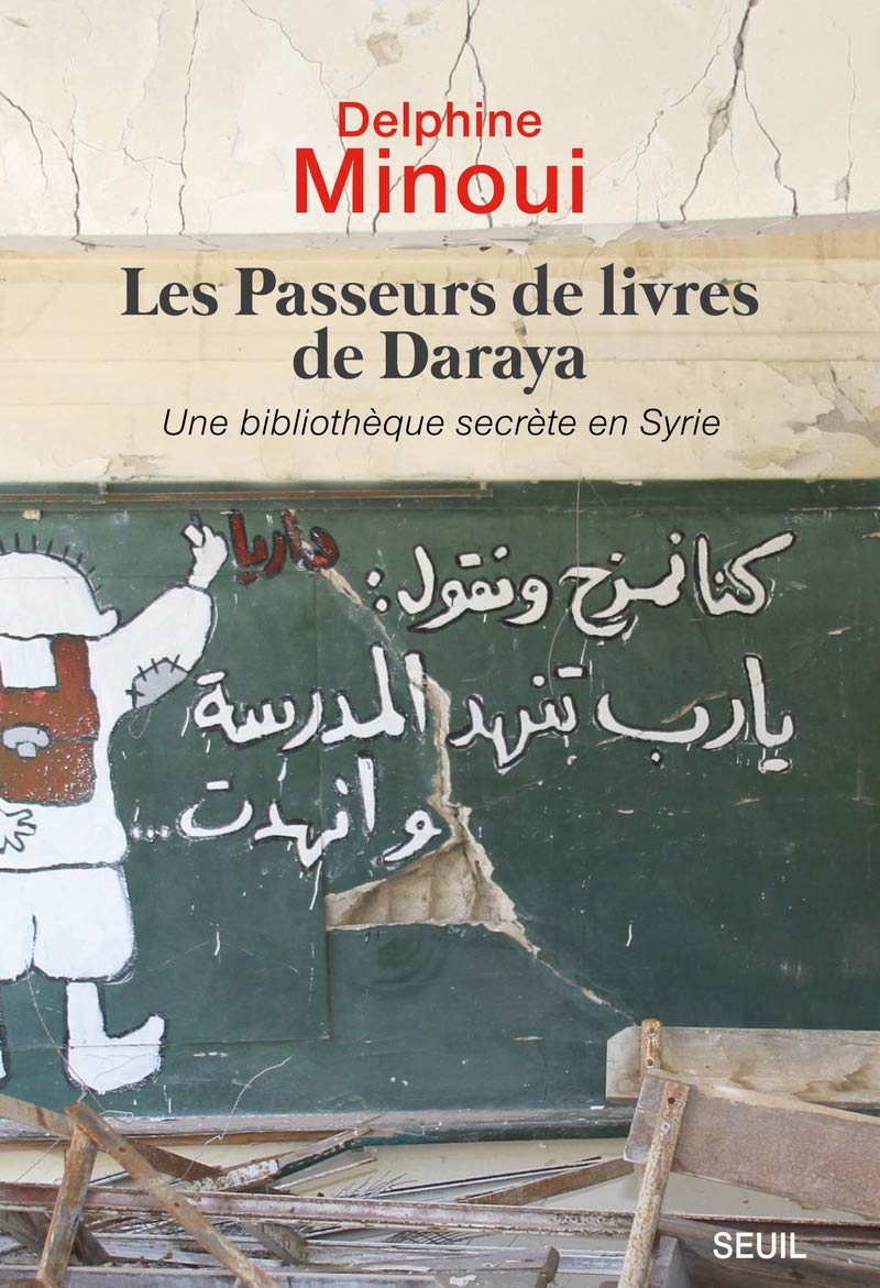 Les Passeurs de livres de Daraya: Une bibliothèque secrète en Syrie 9782021363029