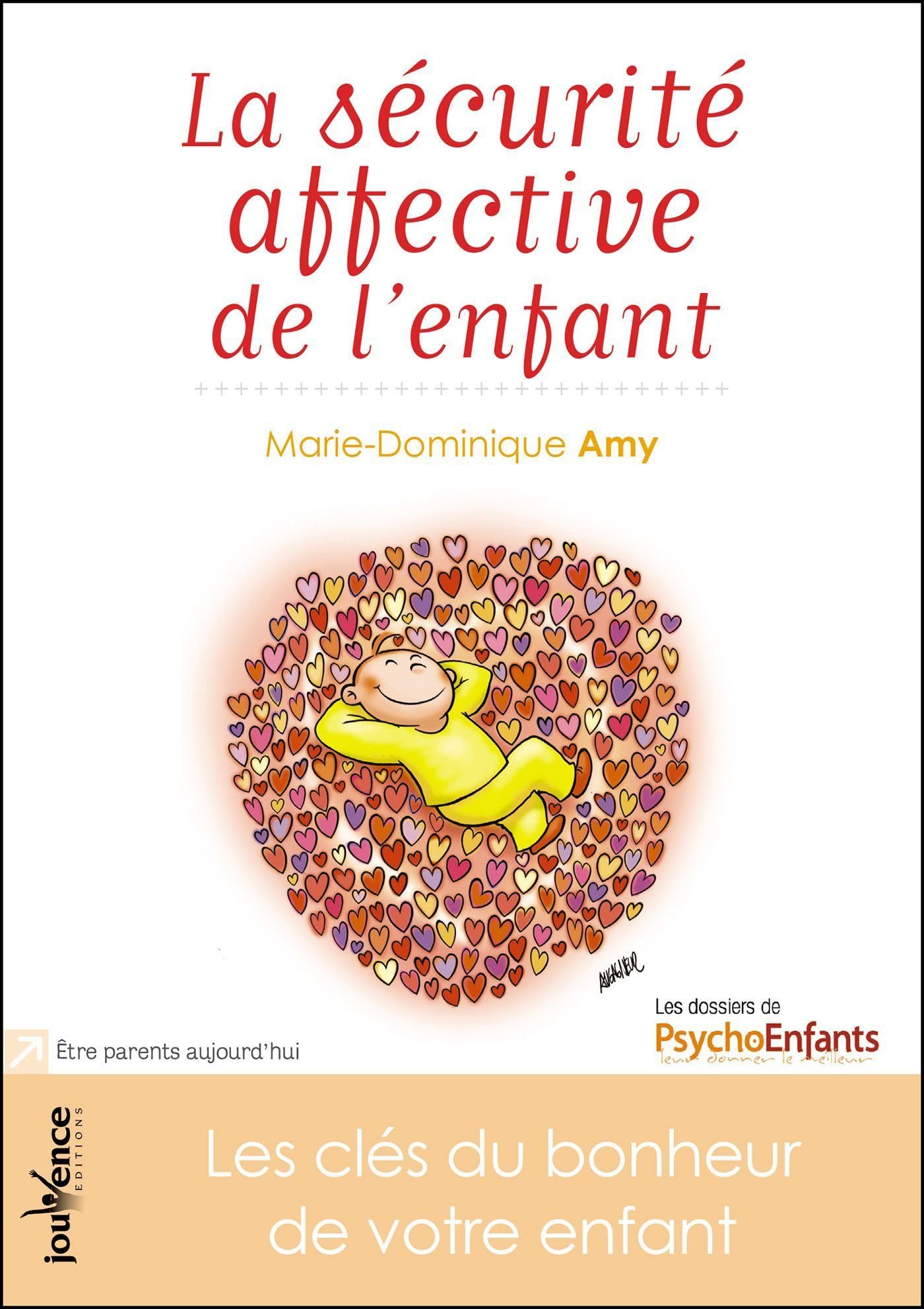 La sécurité affective de l'enfant: Les clés du bonheur de votre enfant 9782883539815