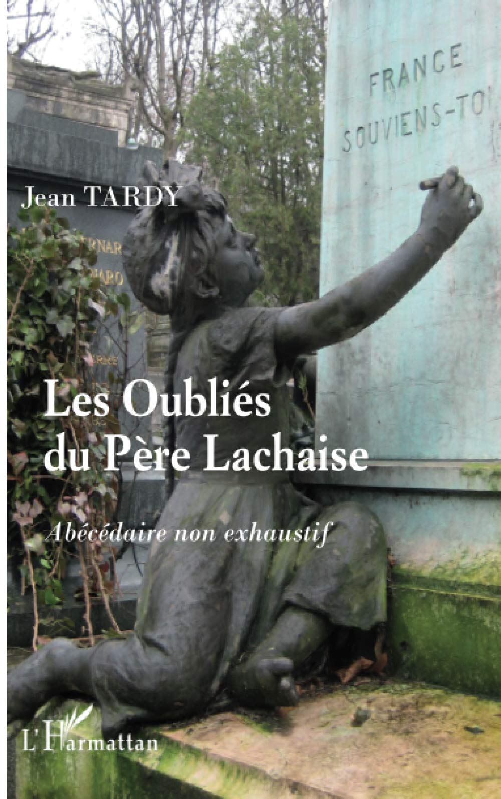 Les oubliés du Père-Lachaise: Abécédaire non exhaustif 9782296118171