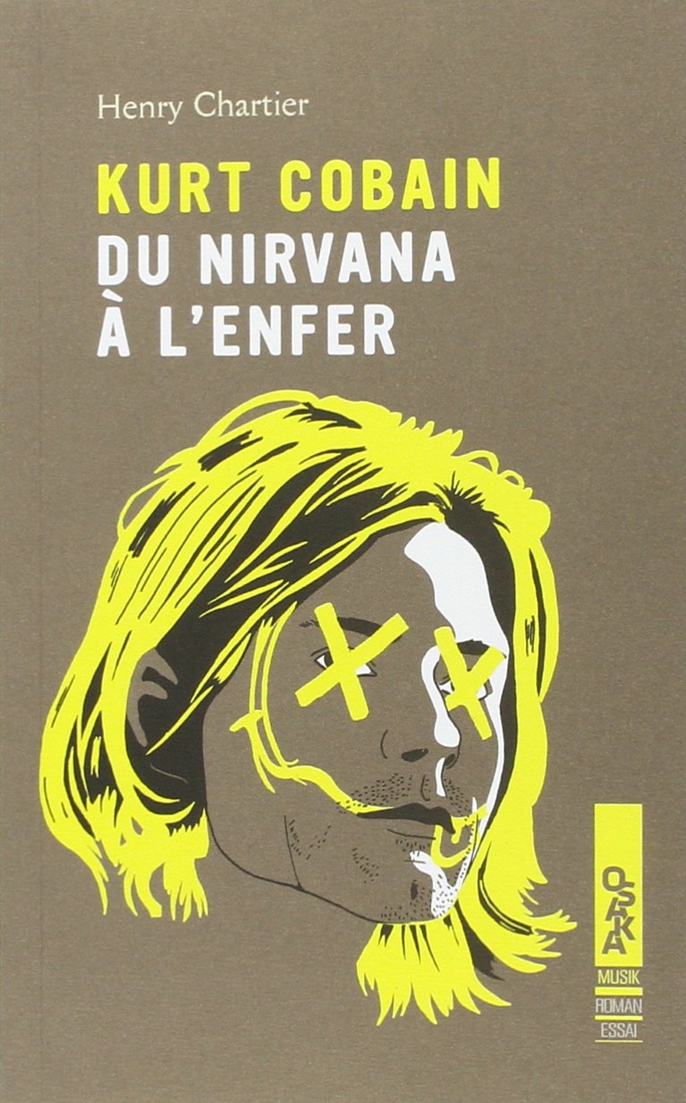 Kurt Cobain, du Nirvana à l'enfer 9782357541443