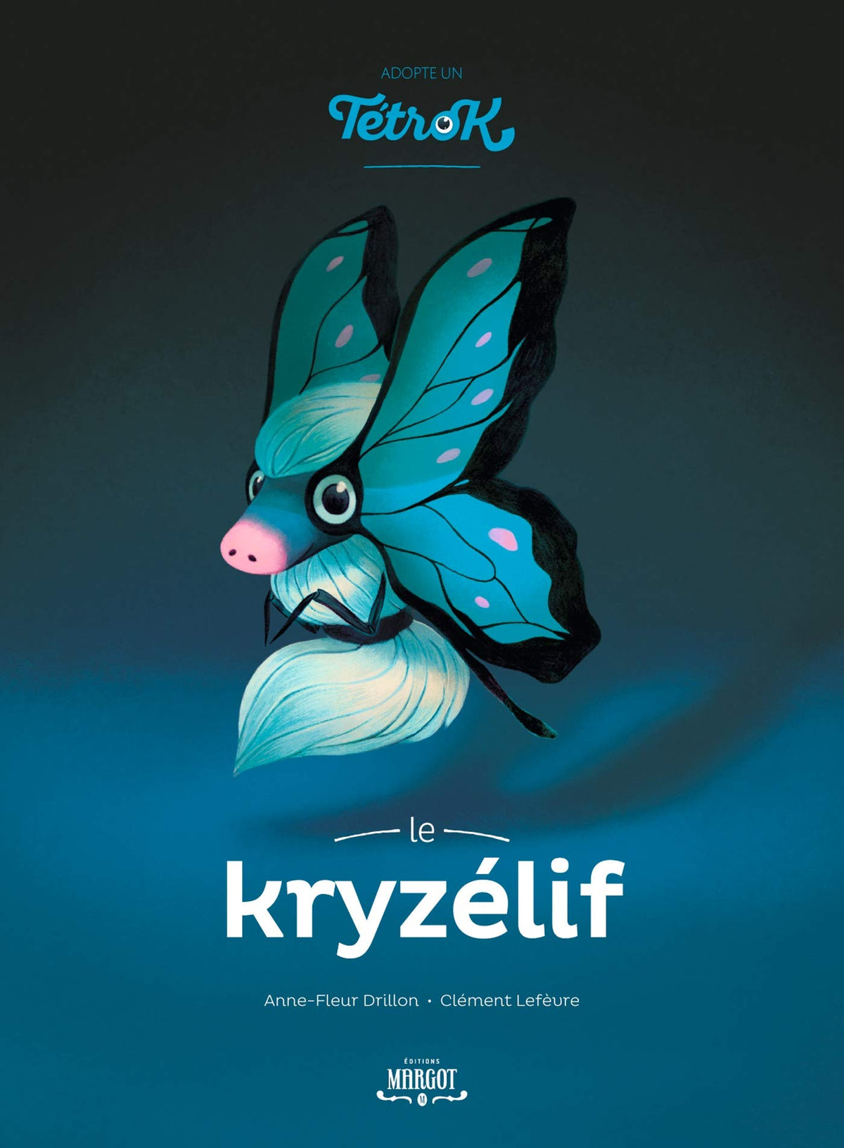 Adopte un tetrok - Le Kryzelif 9791095184034