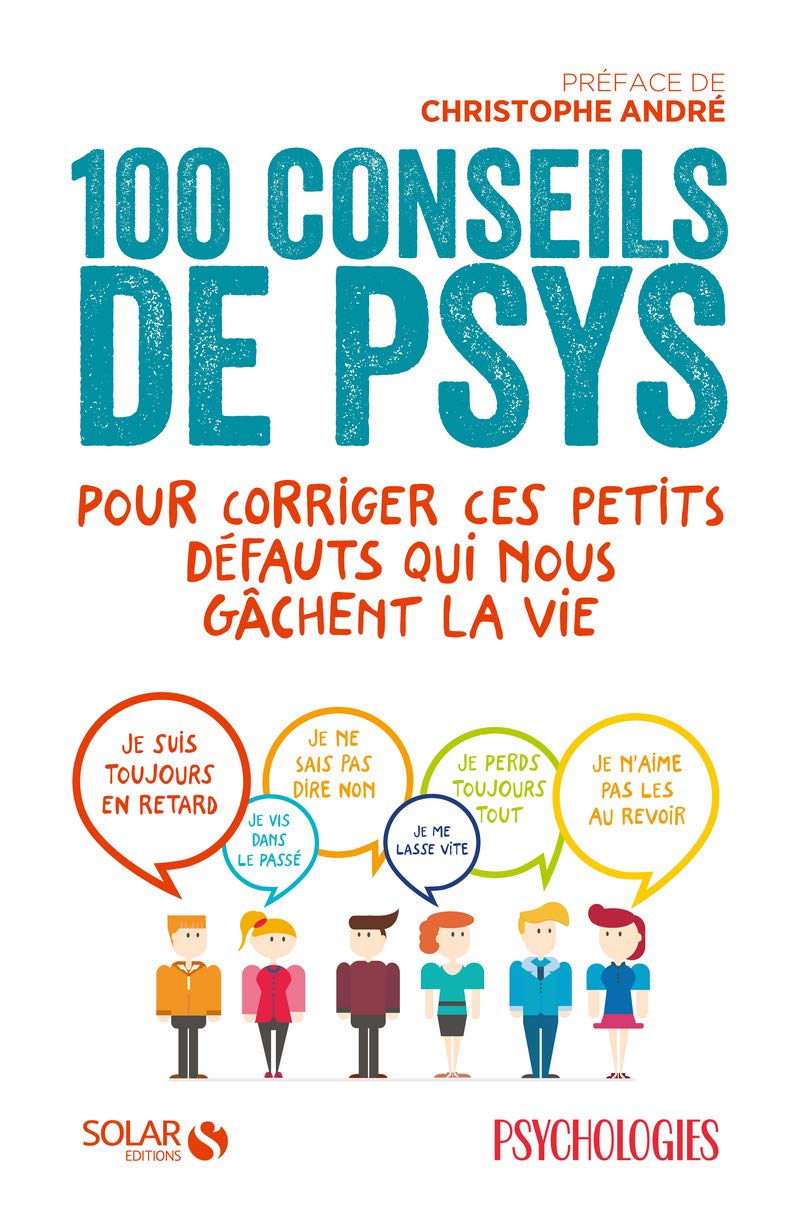 100 conseils de psys pour corriger ces petits défauts qui nous gâchent la vie 9782263071386