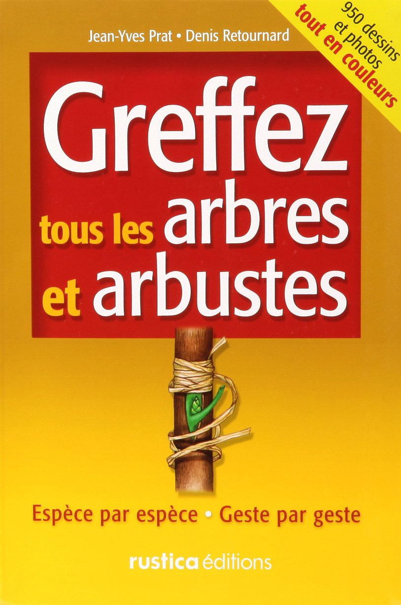 Espèces par espèces : Greffez tous les arbres 9782840384731