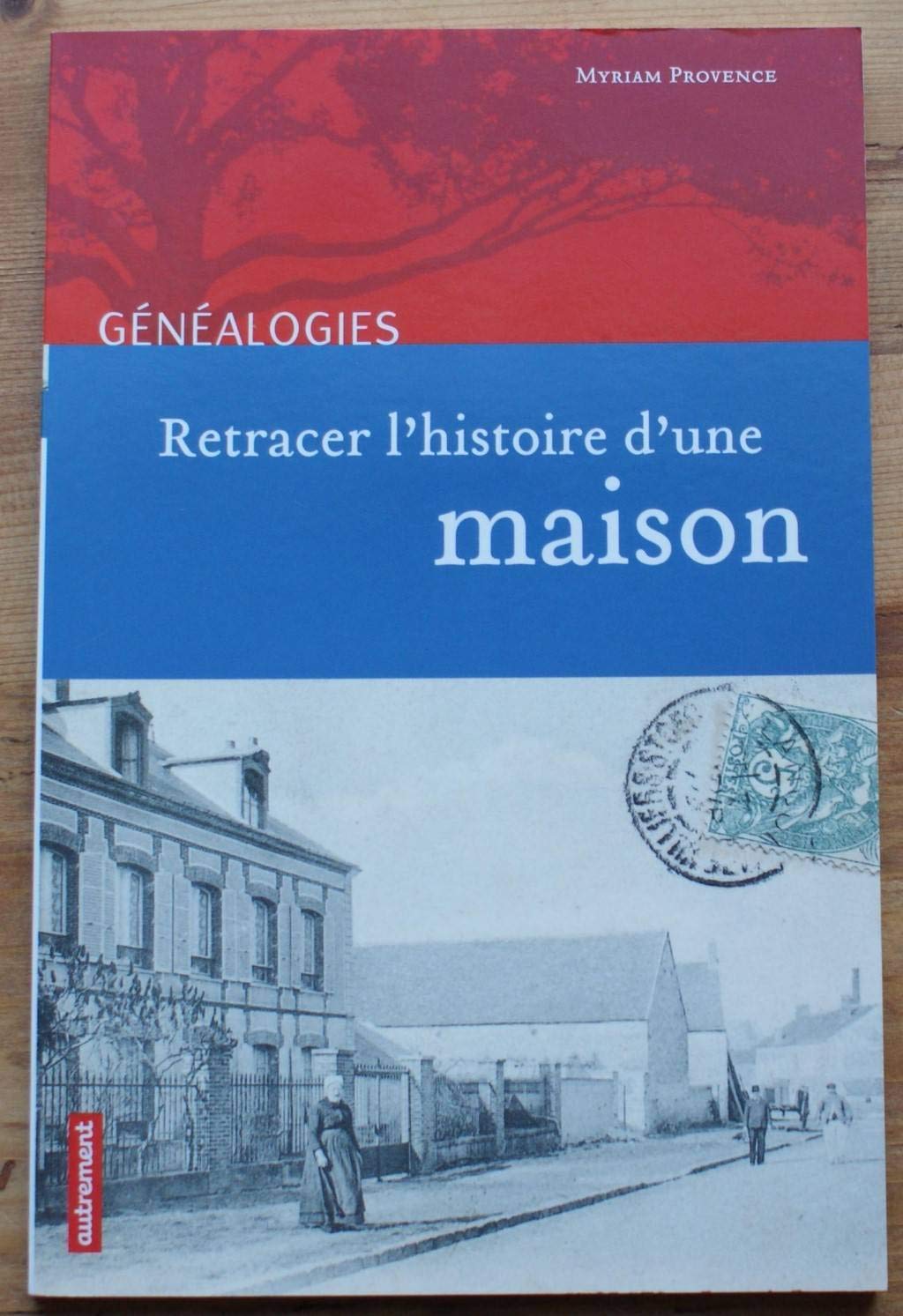 Retracer l'histoire d'une maison 9782746705906