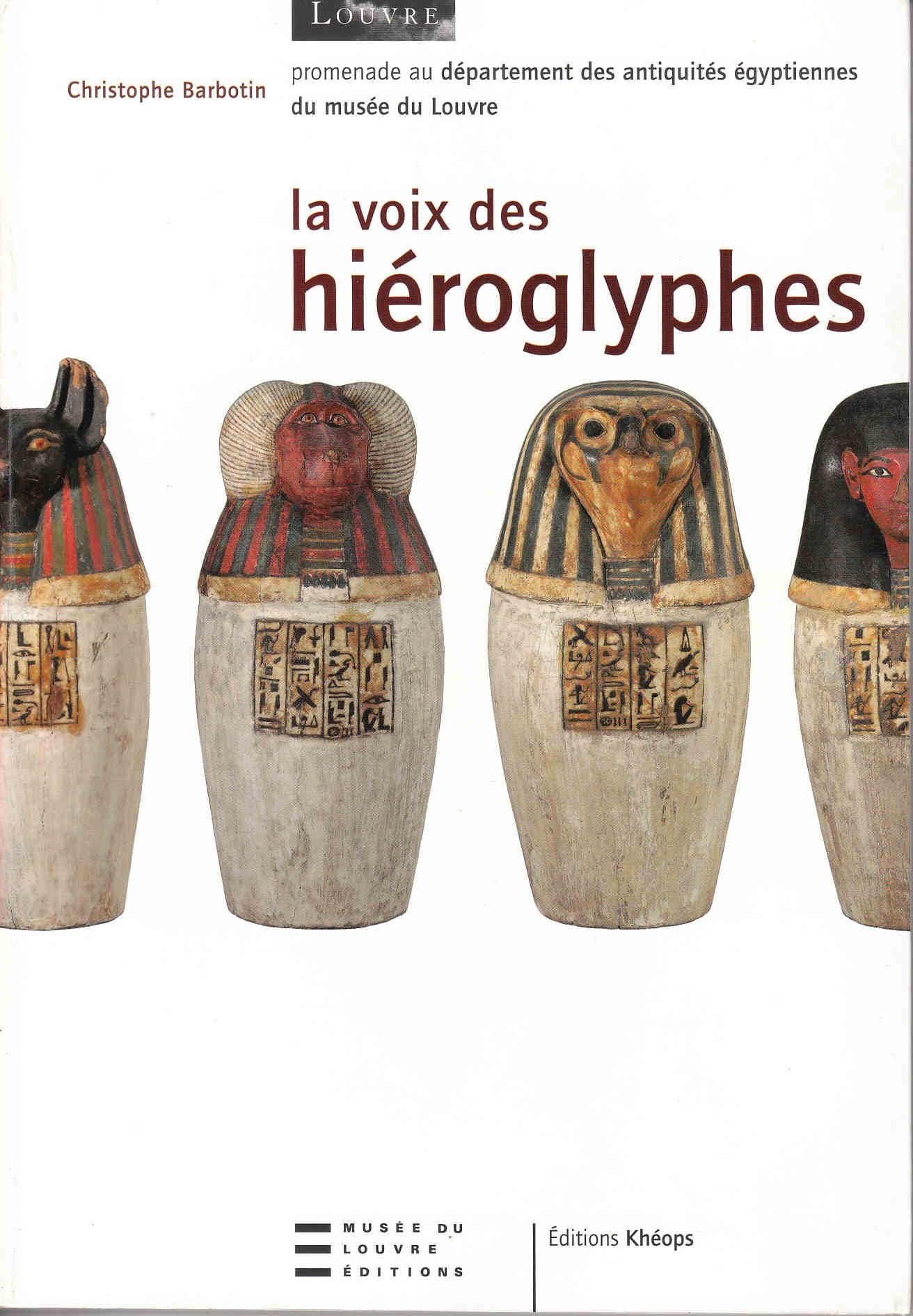 La voix des hiéroglyphes: Promenade au département des antiquités égyptiennes du musée du Louvre 9782950436894
