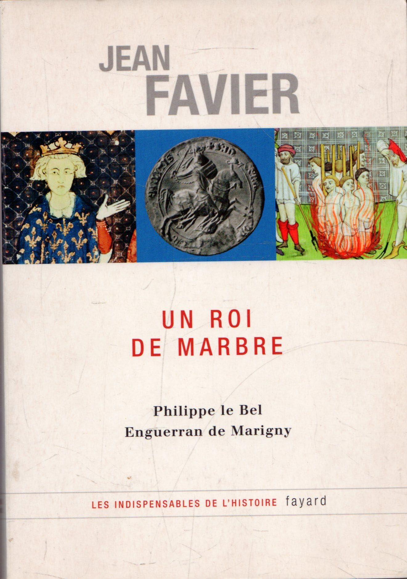 Un roi de marbre: Philippe le Bel - Enguerrand de Marigny 9782213626499