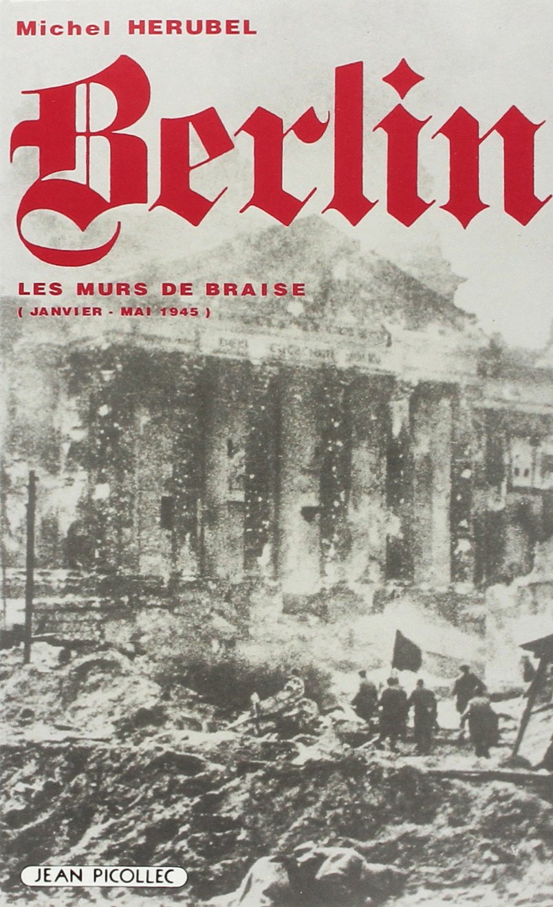 Berlin, les murs de braise (janvier-mai 1945) 9782864771074