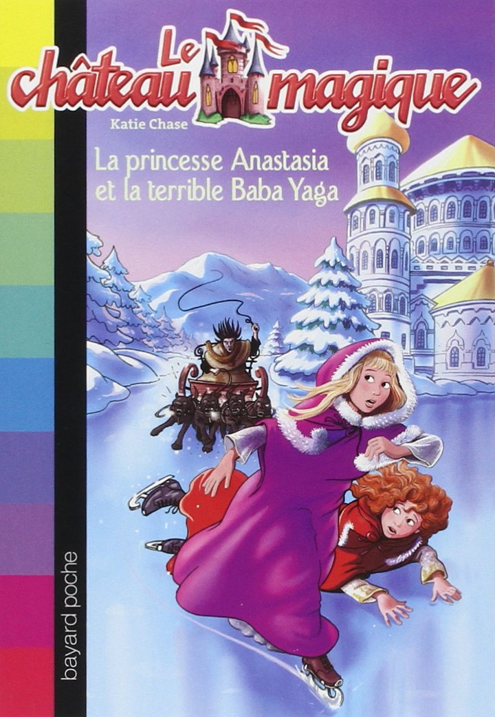Le château magique, Tome 05: La princesse Anastasia et la terrible Baba Yaga 9782747021616