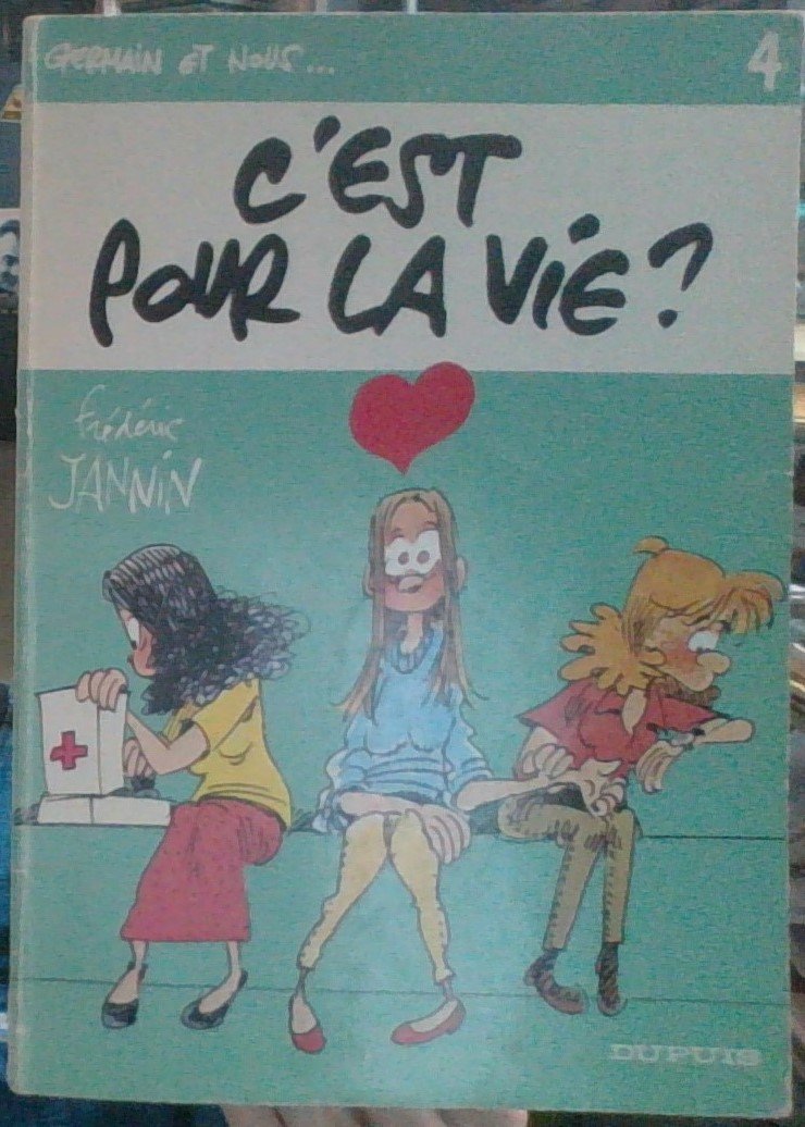 Germain Et Nous... Tome 4 : C'Est Pour La Vie 9782800111803