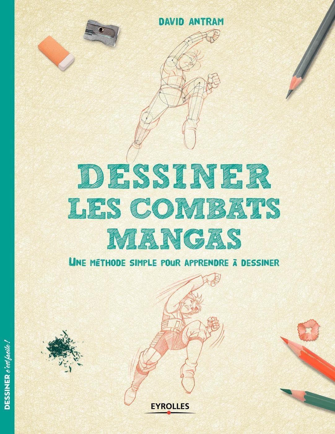 Dessiner les combats mangas: Une méthode simple pour apprendre à dessiner. 9782212143362
