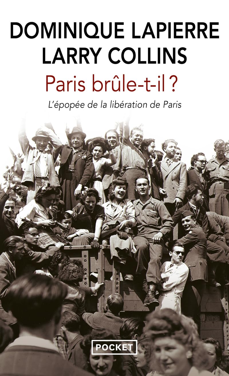 Paris brûle-t-il ?: L'épopée de la libération de Paris 9782266115018