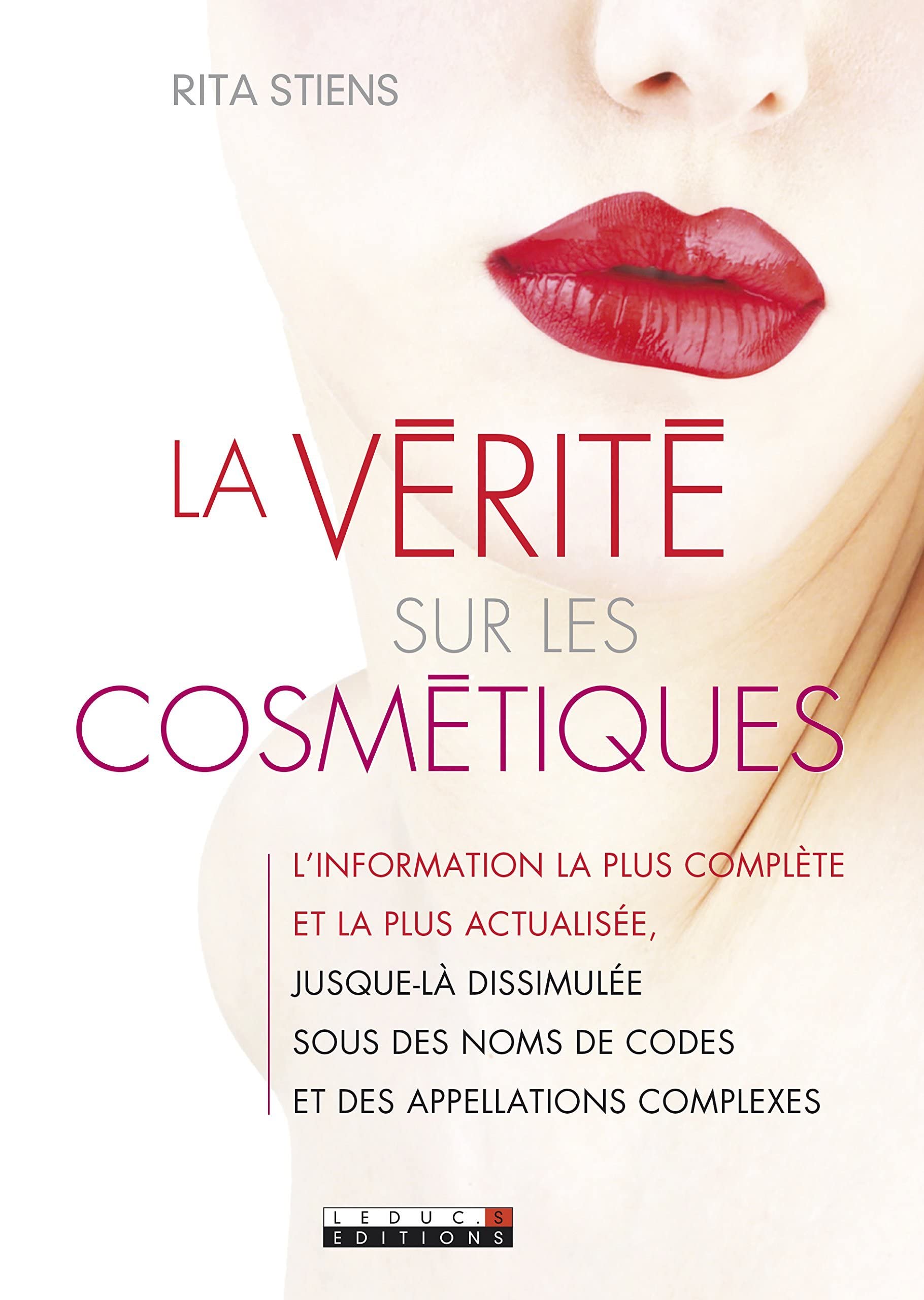La vérité sur les cosmétiques: 800 nouveaux composants analysés 9782848995038