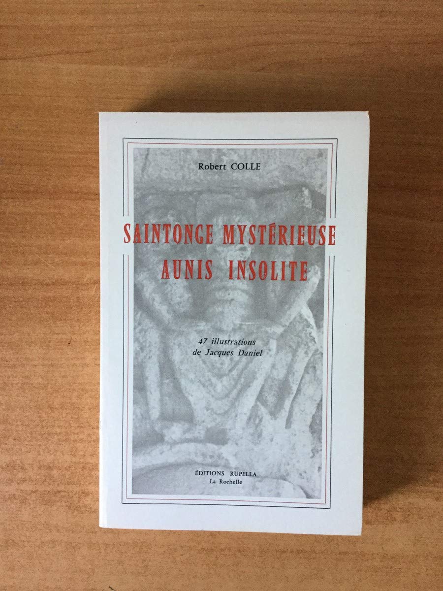 SAINTONGE MYSTERIEUSE AUNIS INSOLITE 