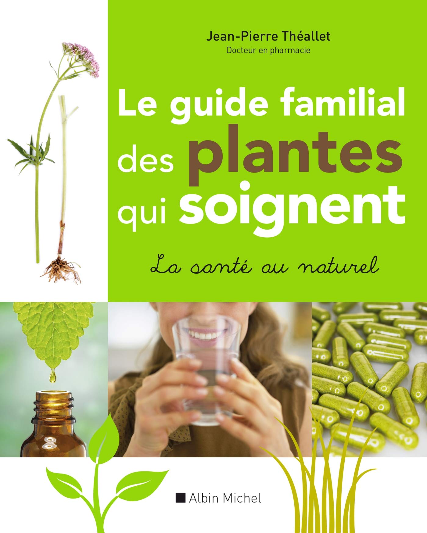 Le Guide familial des plantes qui soignent 9782226317032