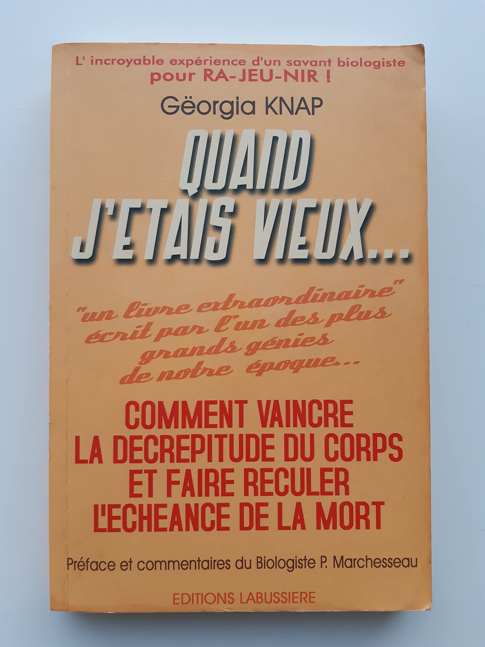 Quand j'étais vieux... Comment vaincre la decrépitude du corps.. 9782911456848