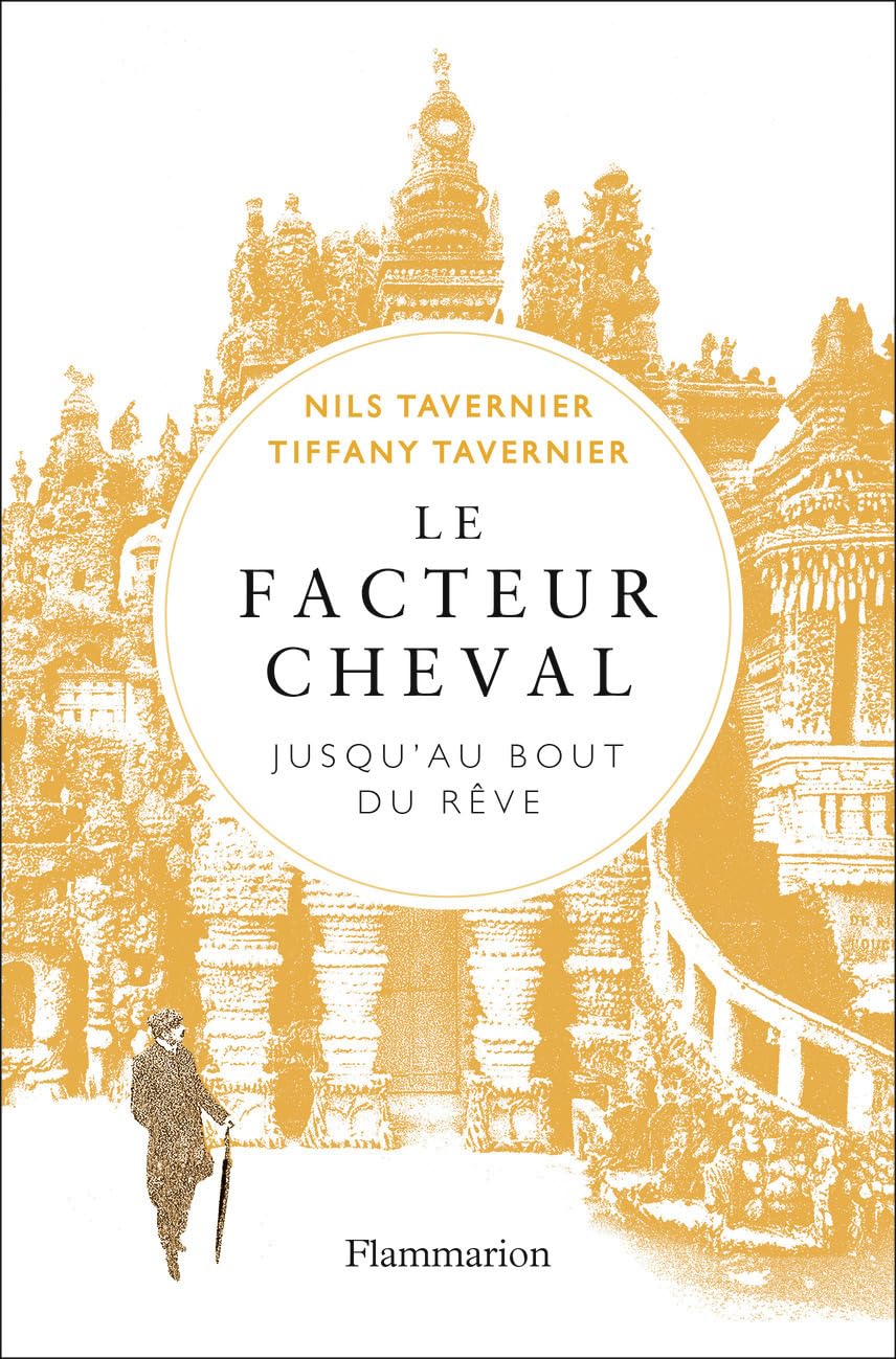 Le Facteur Cheval: Jusqu'au bout du rêve... 9782081440173