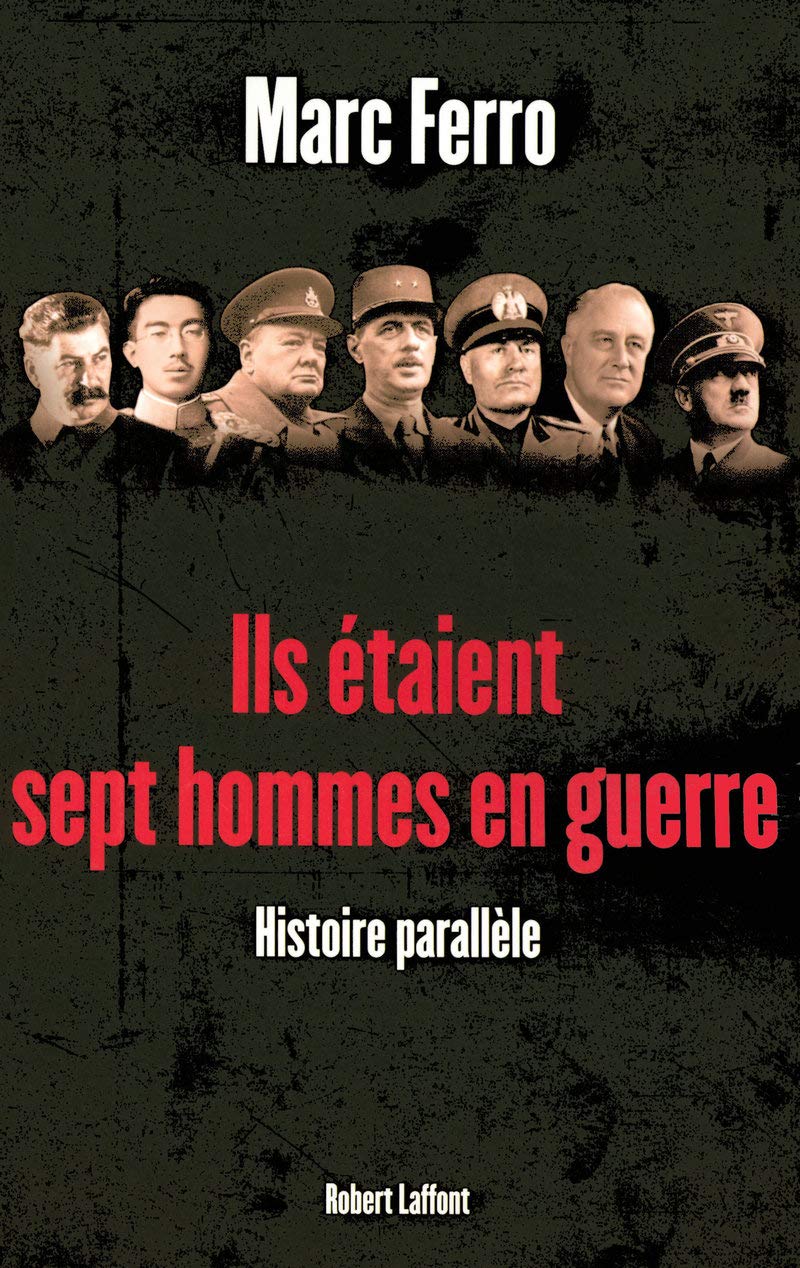 Ils étaient sept hommes en guerre - 1918-1945: Histoire parallèle 9782221100943