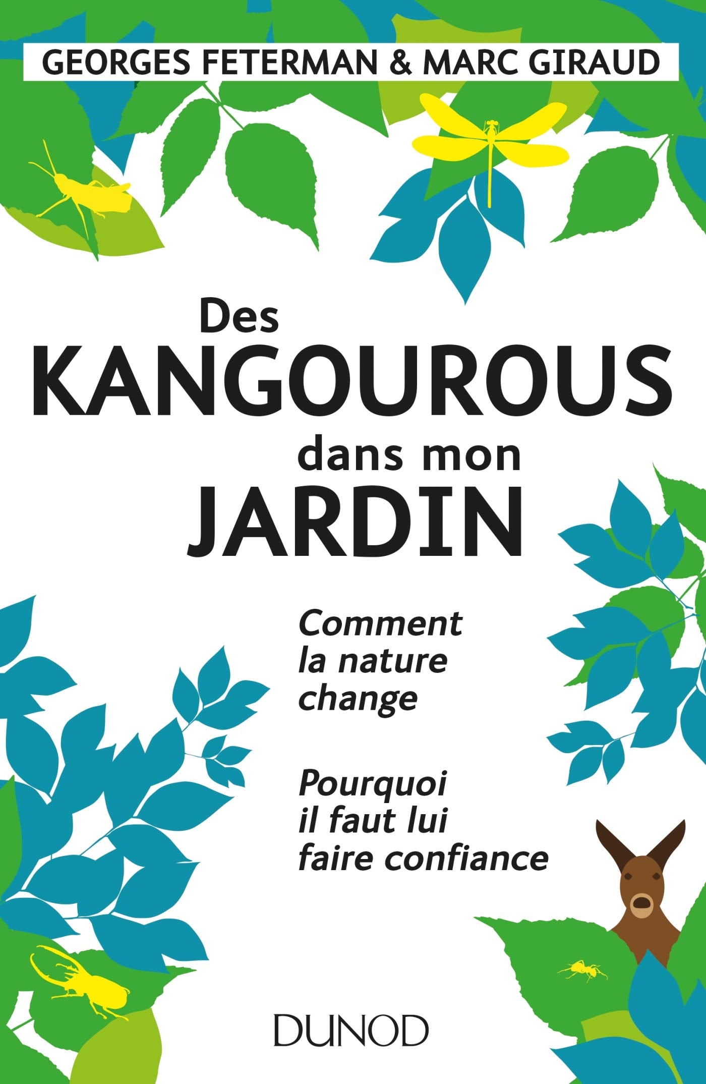 Des kangourous dans mon jardin - Comment la nature change - Pourquoi il faut lui faire confiance: Comment la nature change - Pourquoi il faut lui faire confiance 9782100773282
