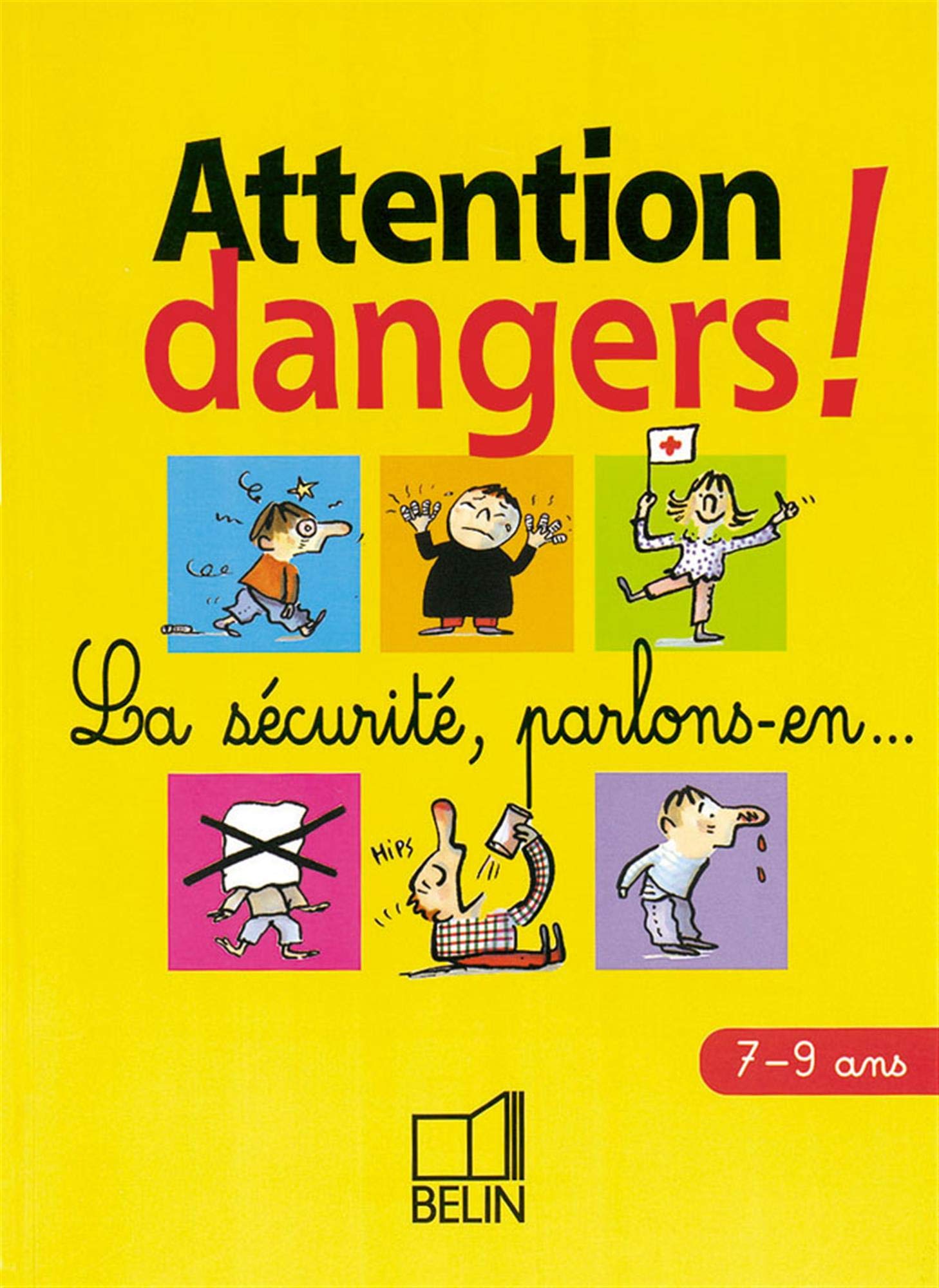 Attention dangers ! 7/9 ans. La sécurité, parlons 9782701122335