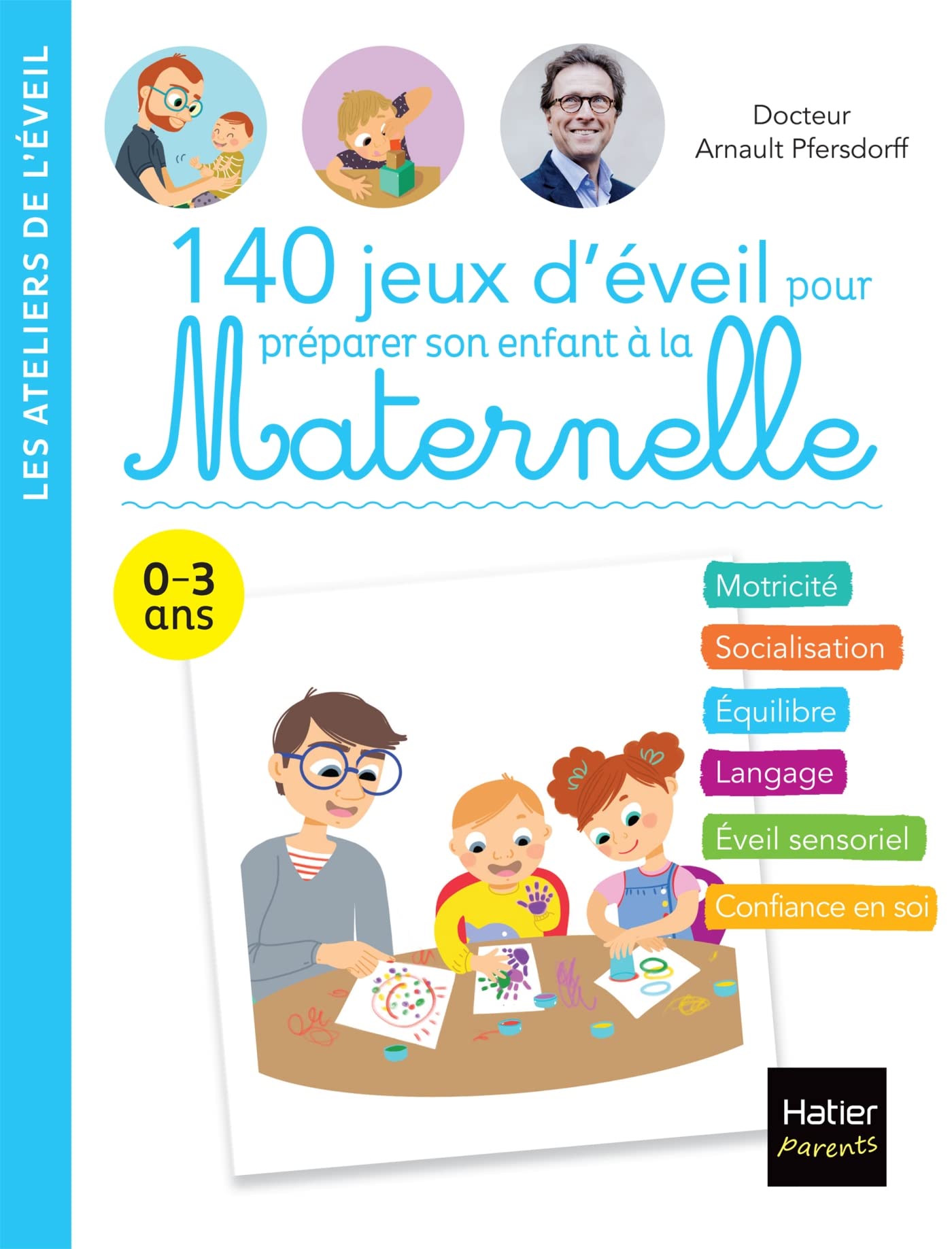 140 jeux d'éveil pour préparer son enfant à la Maternelle 9782401054516