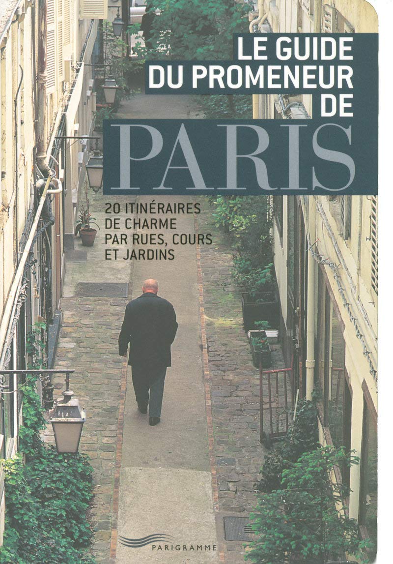 Le guide du promeneur de Paris 9782840964728