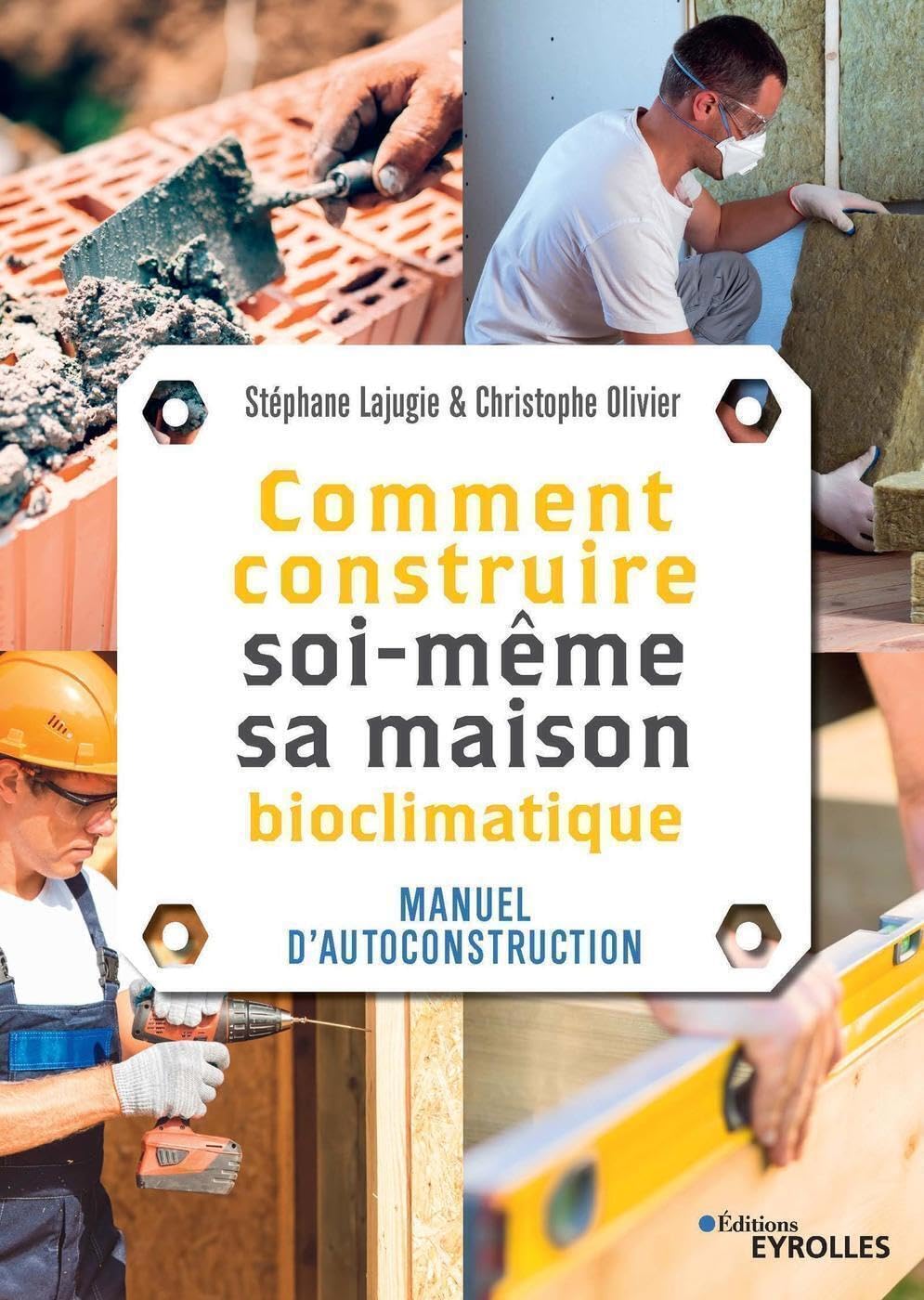 Comment construire soi-même sa maison: Manuel d'autoconstruction 9782212677034