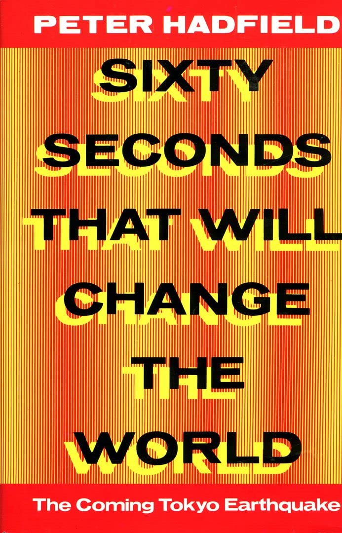 Sixty Seconds That Will Change the World: Coming Tokyo Earthquake 9780283060793