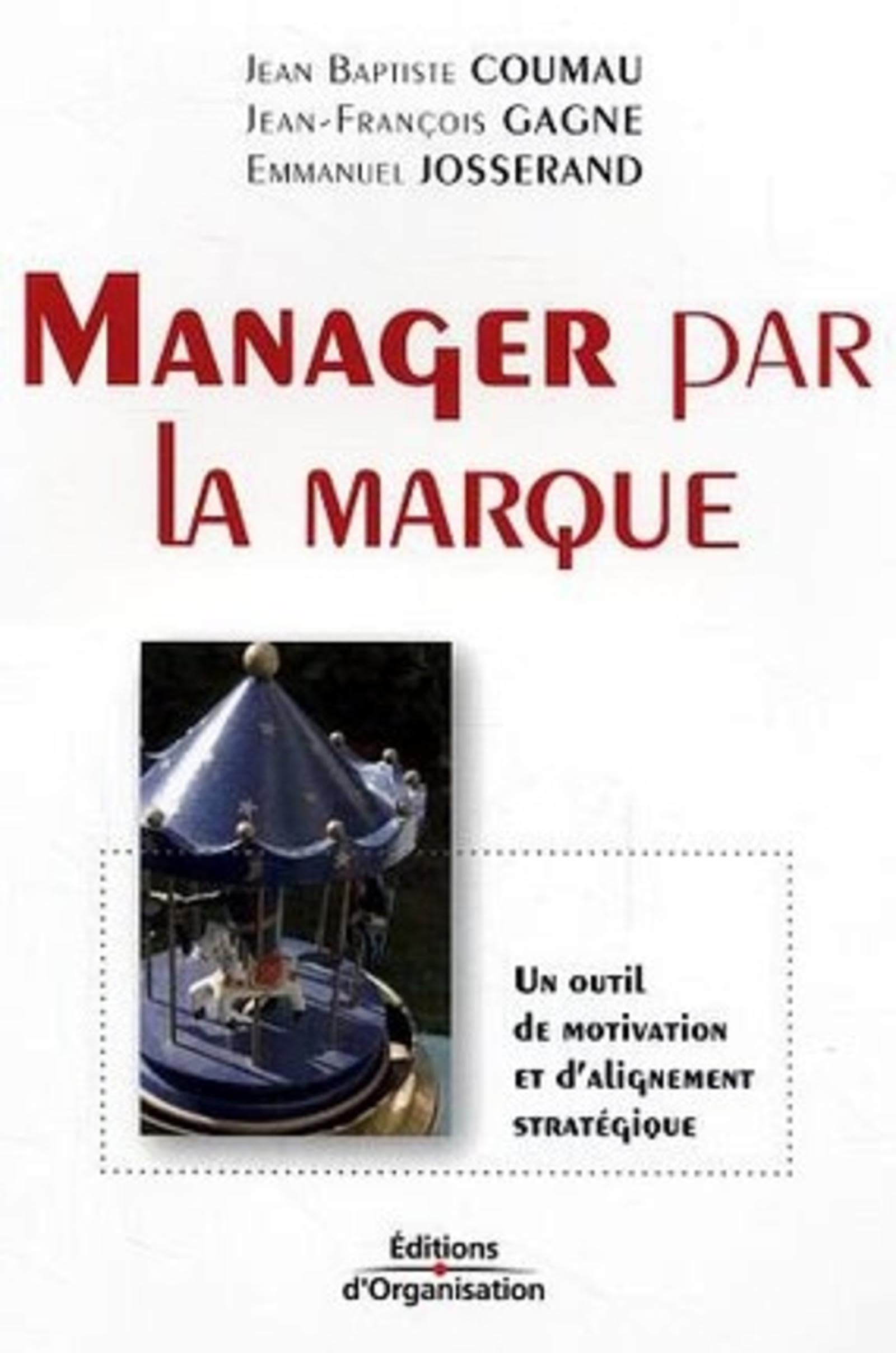 Manager par la marque: Un outil de motivation et d'alignement stratégique 9782708132337