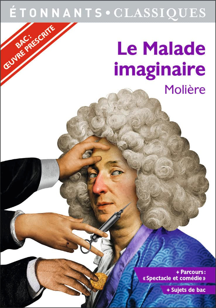 Le Malade imaginaire - PROGRAMME NOUVEAU BAC 2022 1ère - Parcours « Spectacle et comédie » 9782081518438