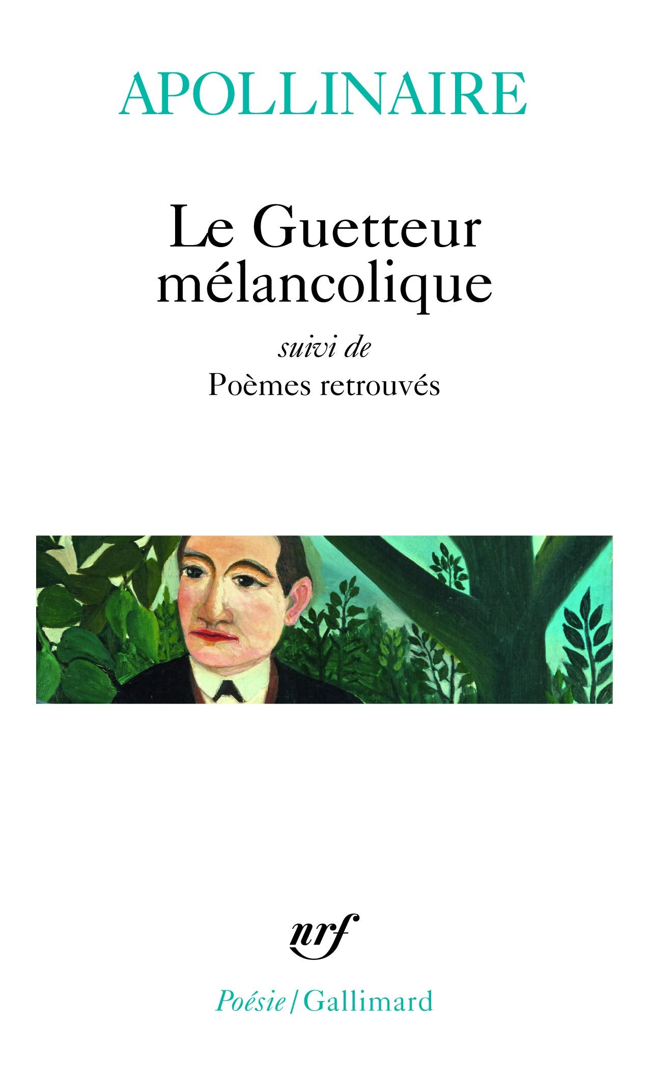 Le Guetteur mélancolique / Poèmes retrouvés 9782070300105