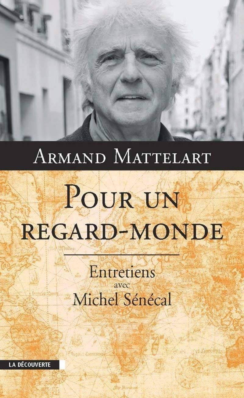 Pour un regard-monde: Entretiens avec Michel Sénécal 9782707166494