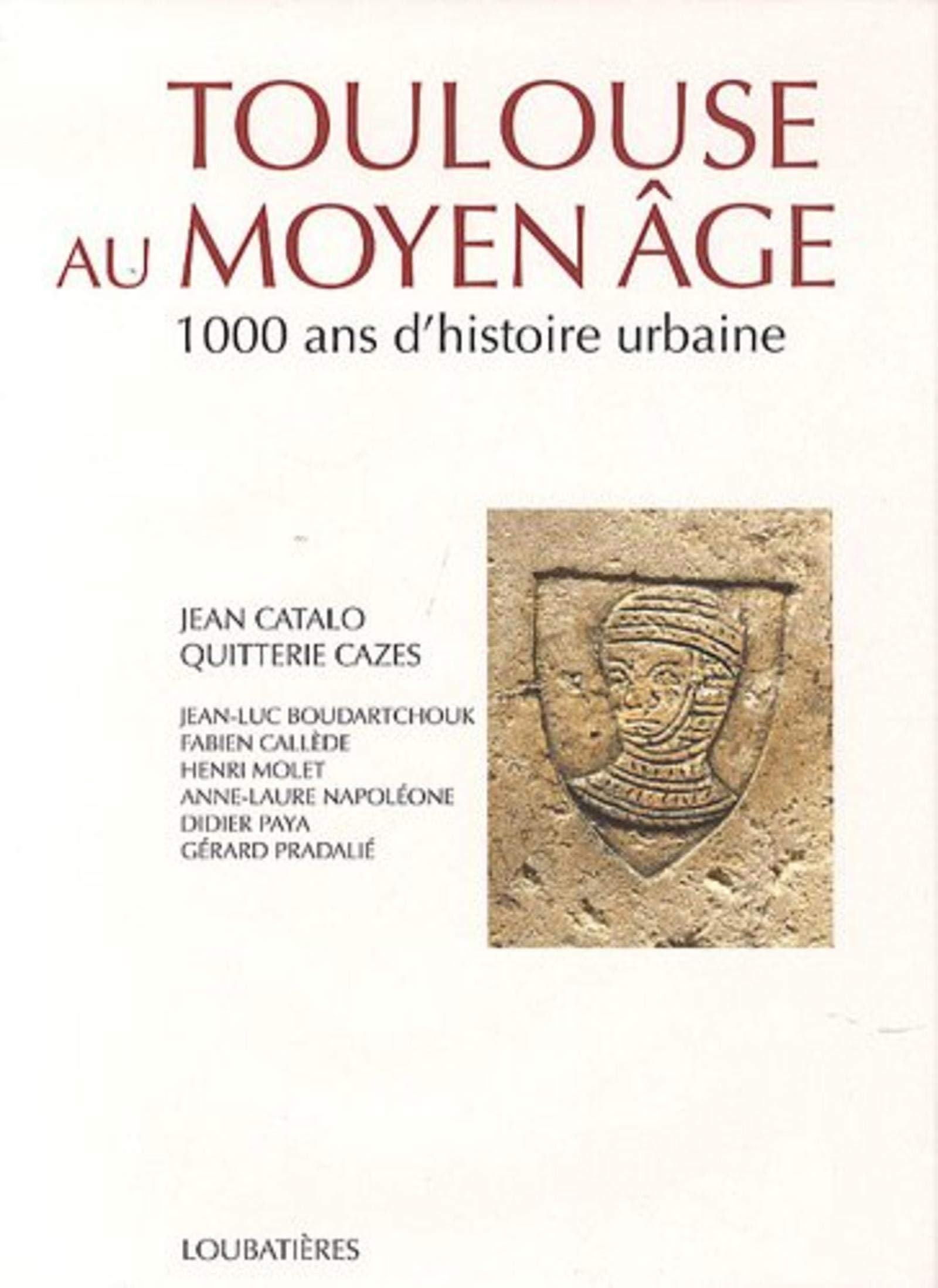 Toulouse au Moyen Age: 1000 ans d'histoire urbaine 9782862666303