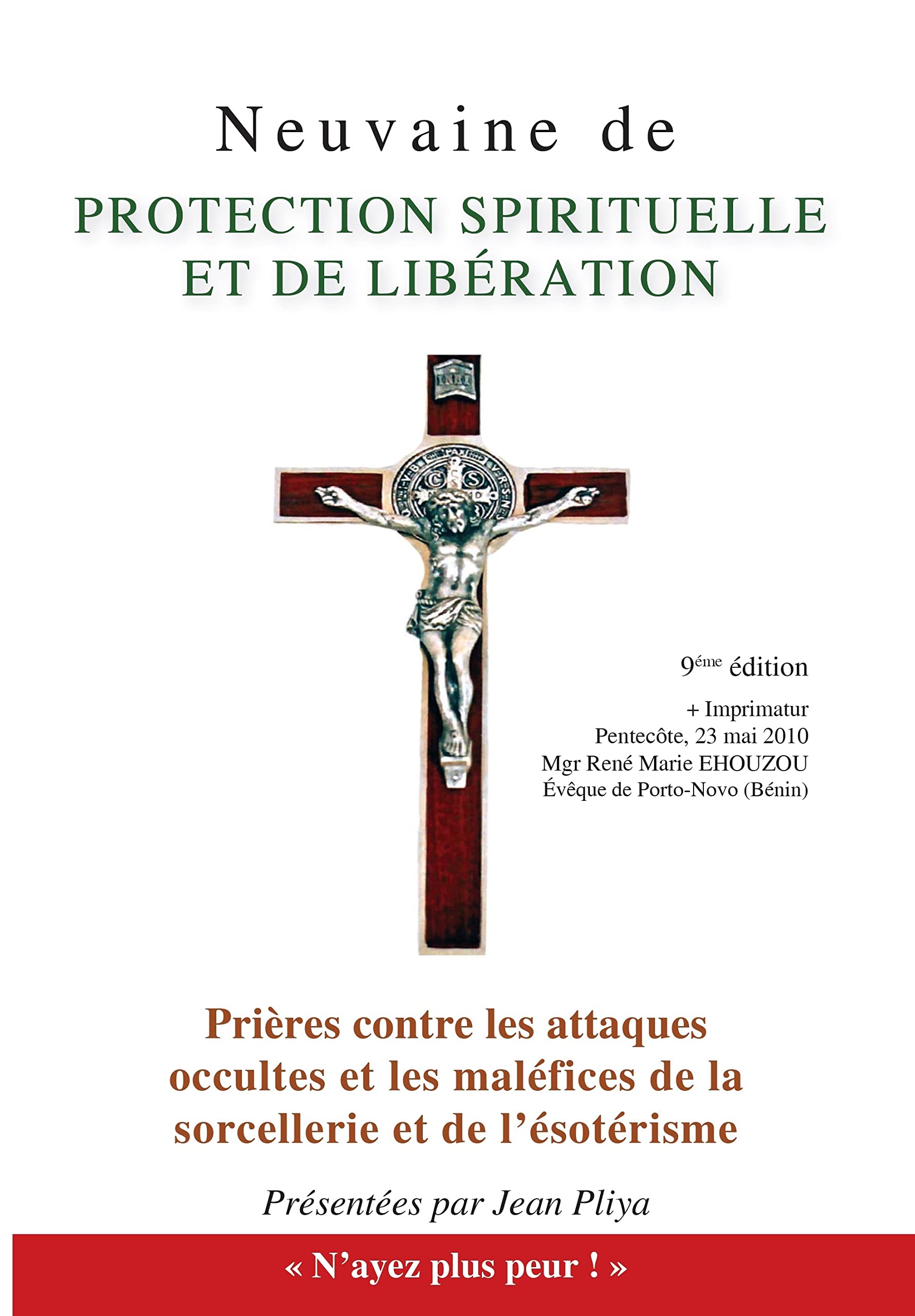 Neuvaine de protection spirituelle : Et Prières contre les attaques occultes et les maléfices de la sorcellerie et de l'ésotérisme 9782952791243