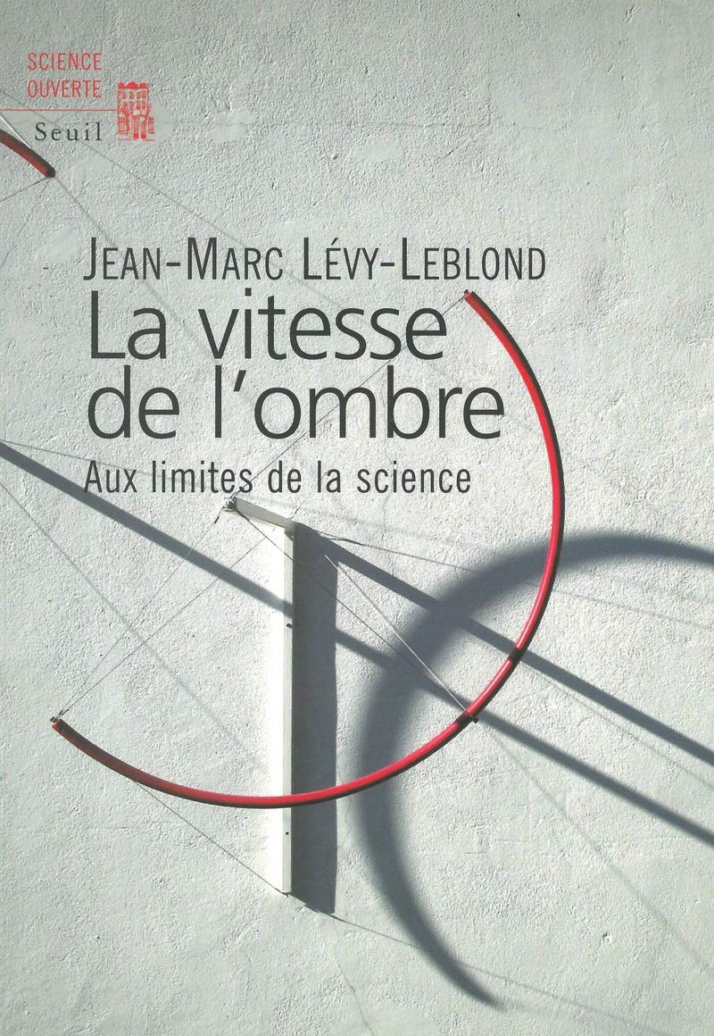 La Vitesse de l'ombre. Aux limites de la science 9782020881661