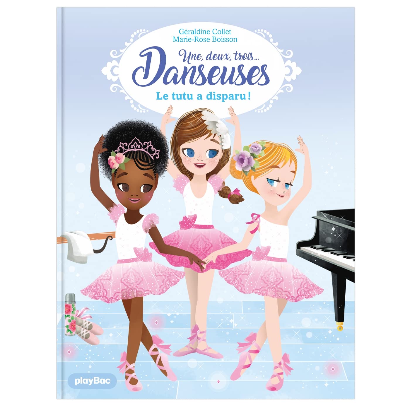 Une, deux, trois Danseuses - Le tutu a disparu ! - Tome 1 9782809667028