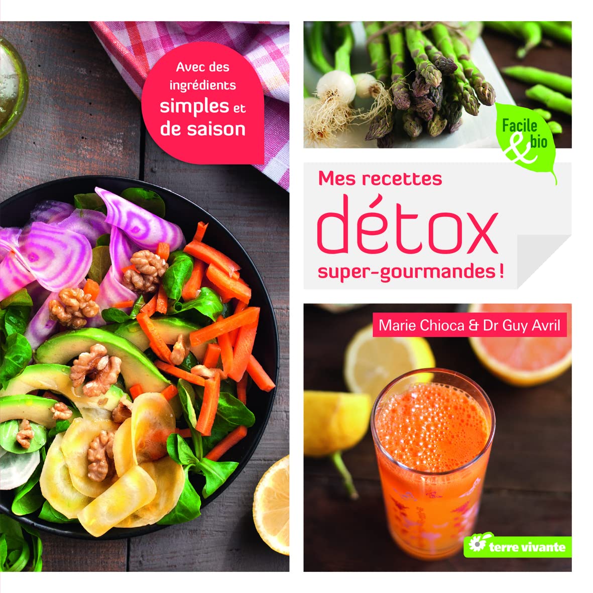 Mes recettes détox super gourmandes: avec des ingrédients simples et de saison 9782360981502