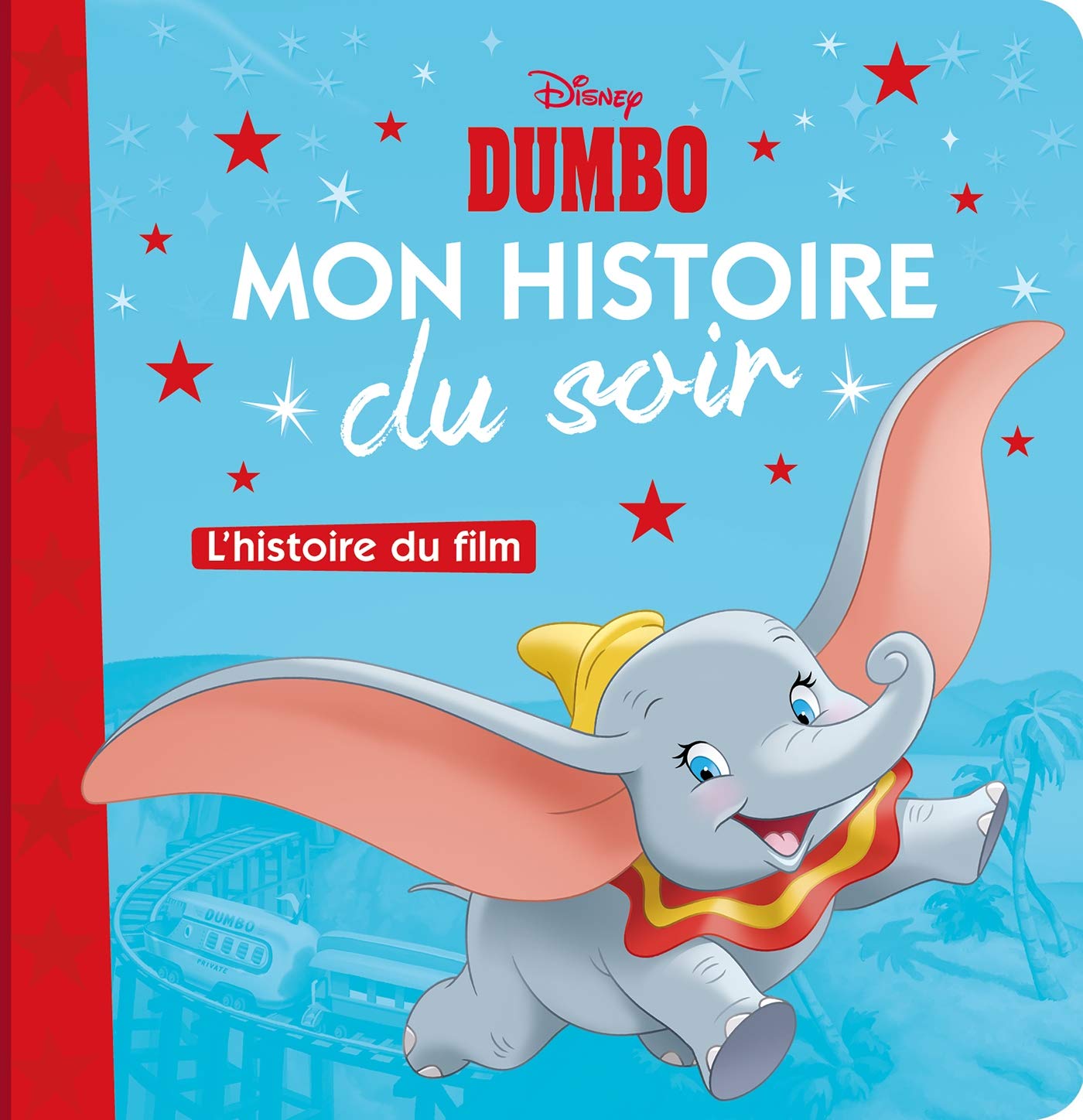 DUMBO - Mon Histoire du Soir - L'histoire du film - Disney 9782017103219