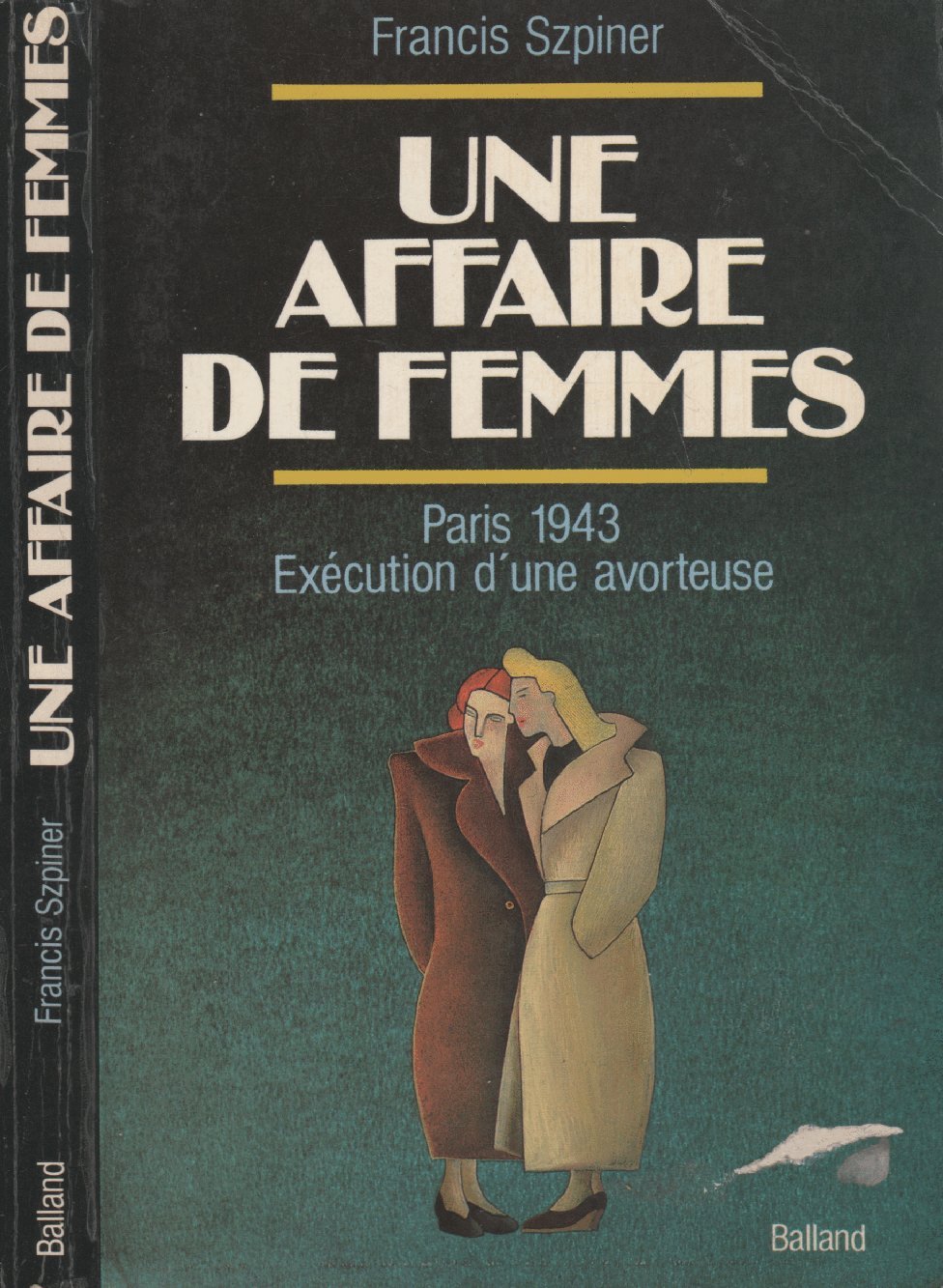 Une Affaire De Femmes. Paris 1943, Execution D'Une Avorteuse 9782715805736