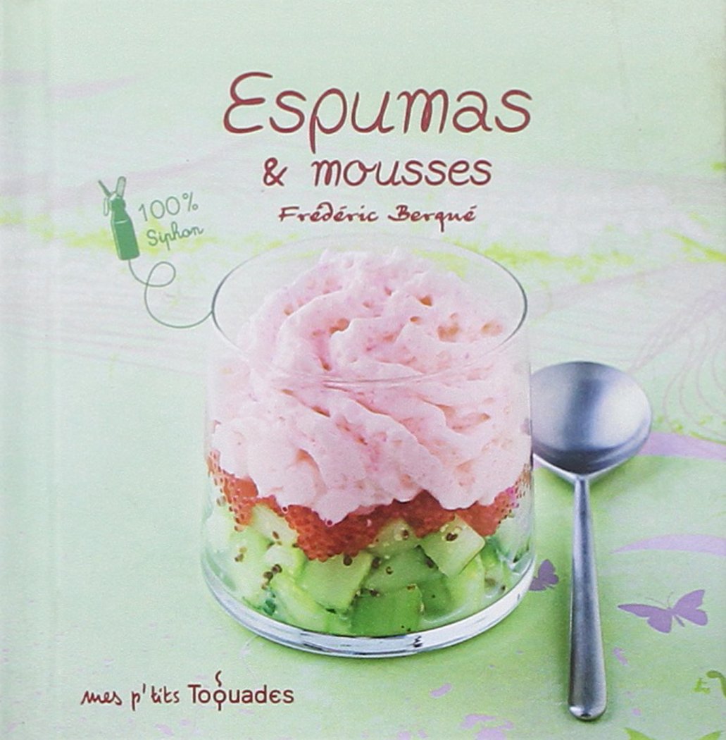 Mes p'tits Toquades - Espumas et mousses 9782754031028