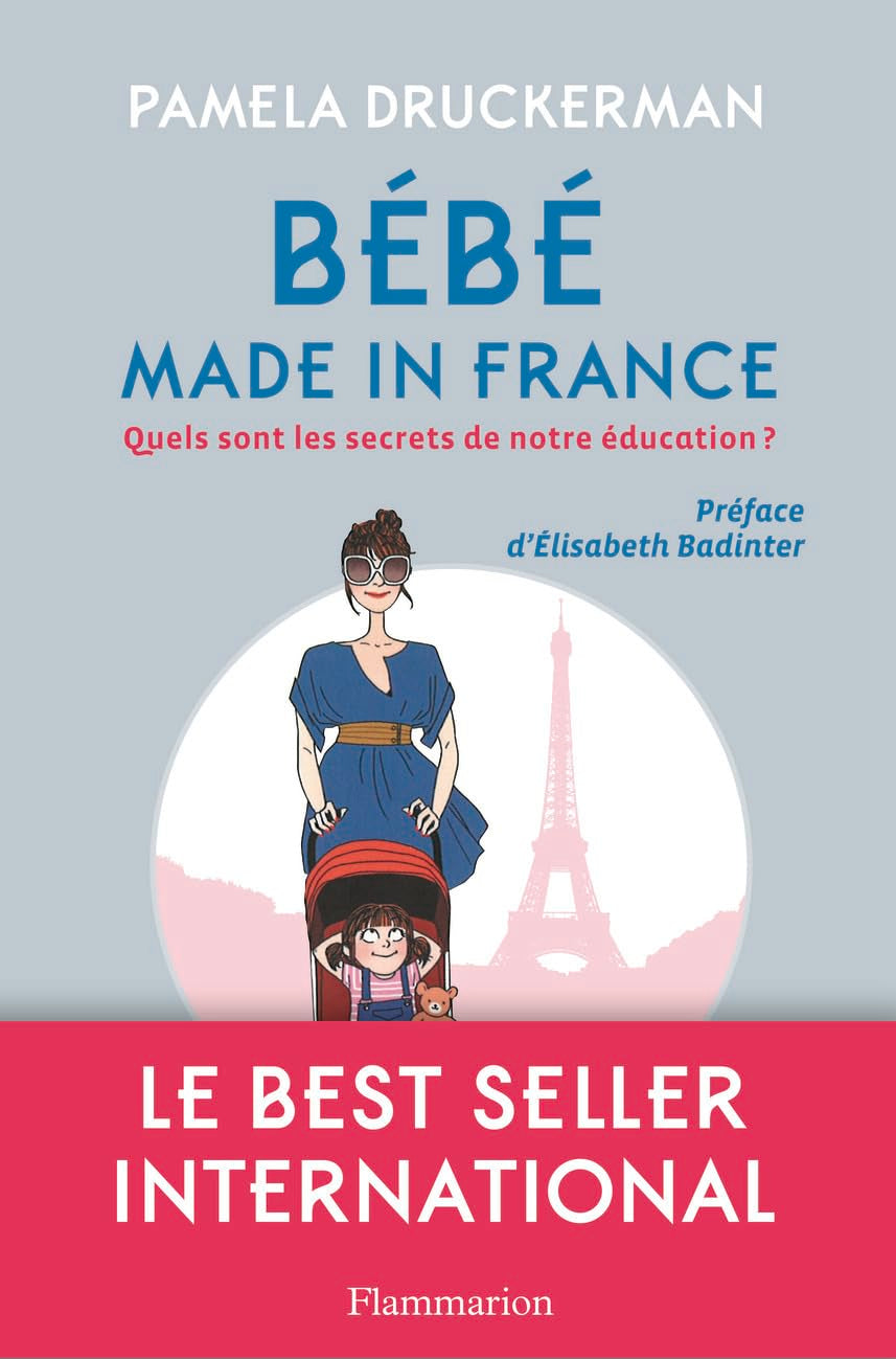 Bébé made in France: QUELS SONT LES SECRETS DE NOTRE ÉDUCATION ? 9782081290686