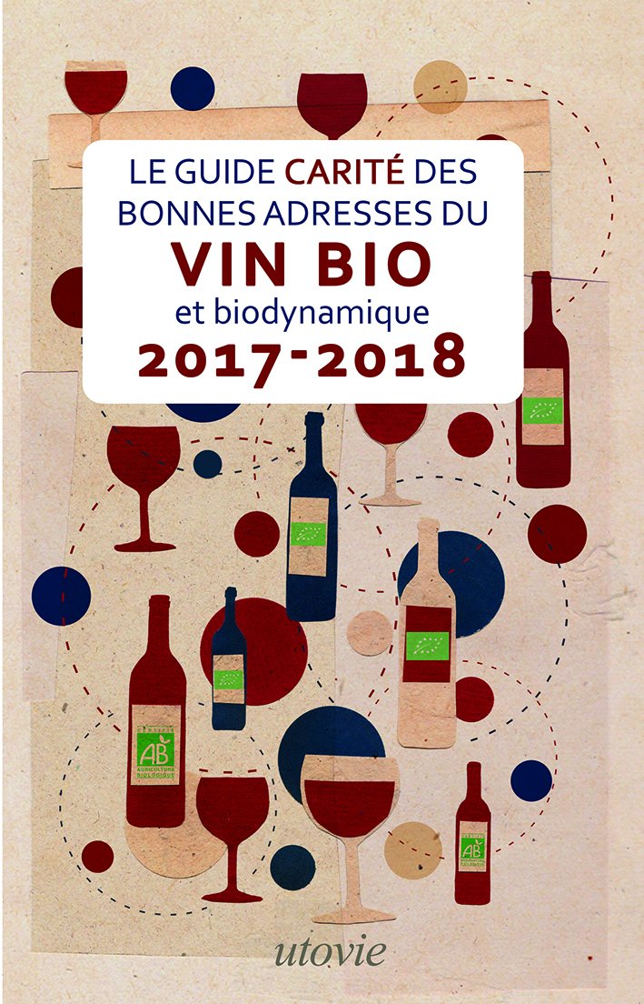 Guide Carité des bonnes adresses du vin bio et biodynamique 9782868193575